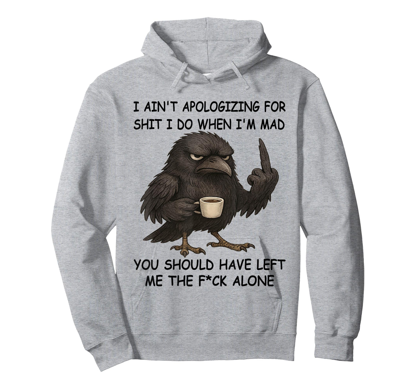 Raven I Ain't Apologizing for Shit I Do When I'm Mad You T-Shirt
