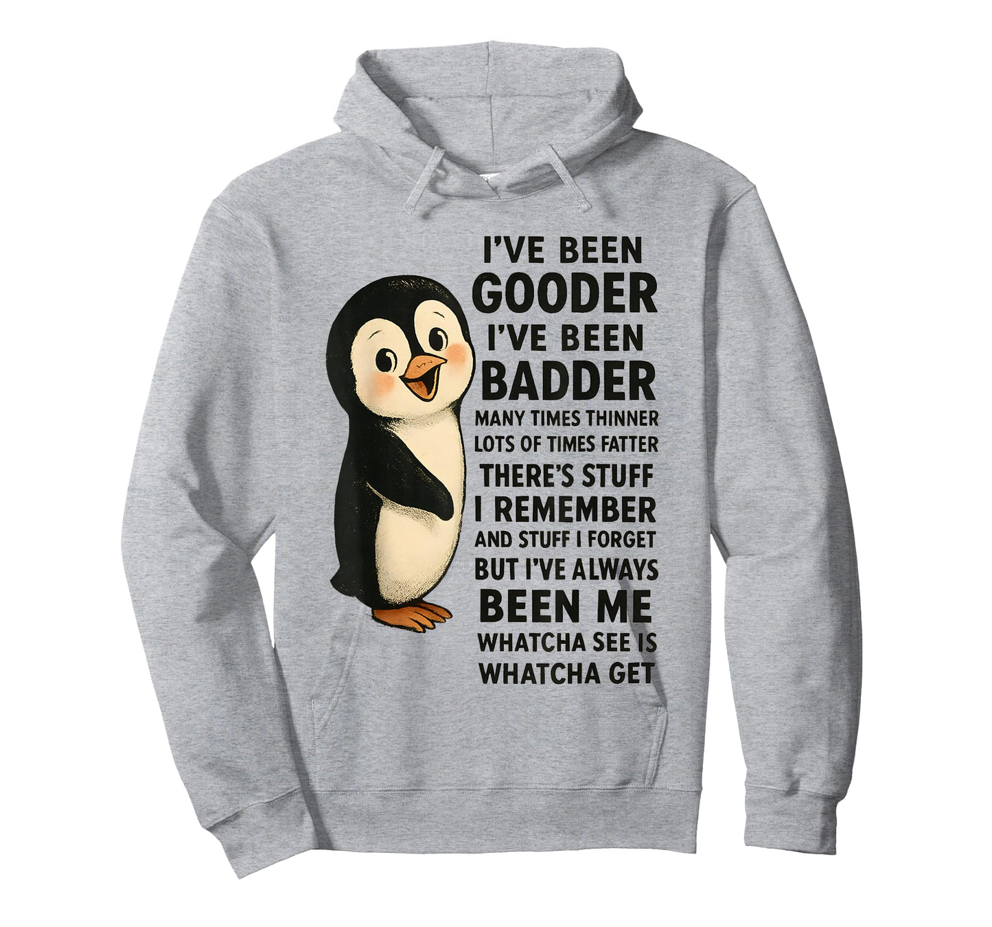 I've Been Gooder I've Been Badder Many Times Thinner Penguin T-Shirt
