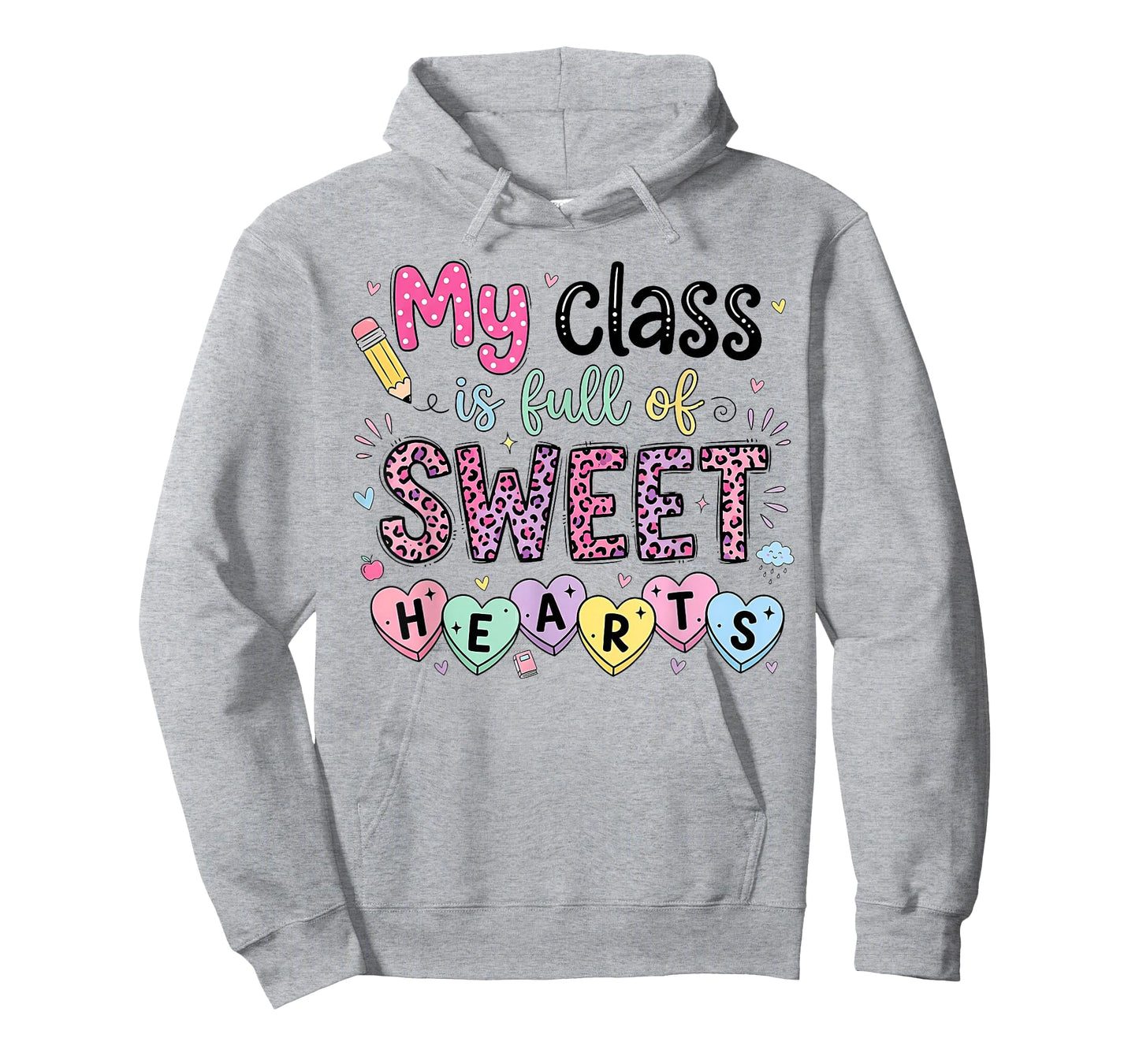 My Class Full of Sweet Hearts Valentine's Day Teacher T-Shirt