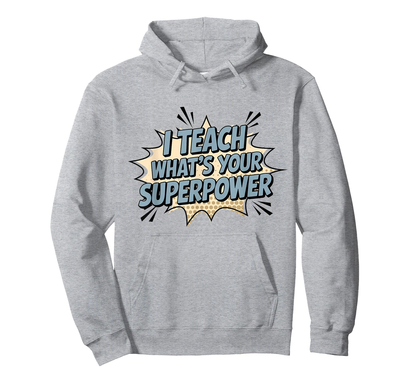 I Teach What's Your Superpower Teacher Superhero T-Shirt
