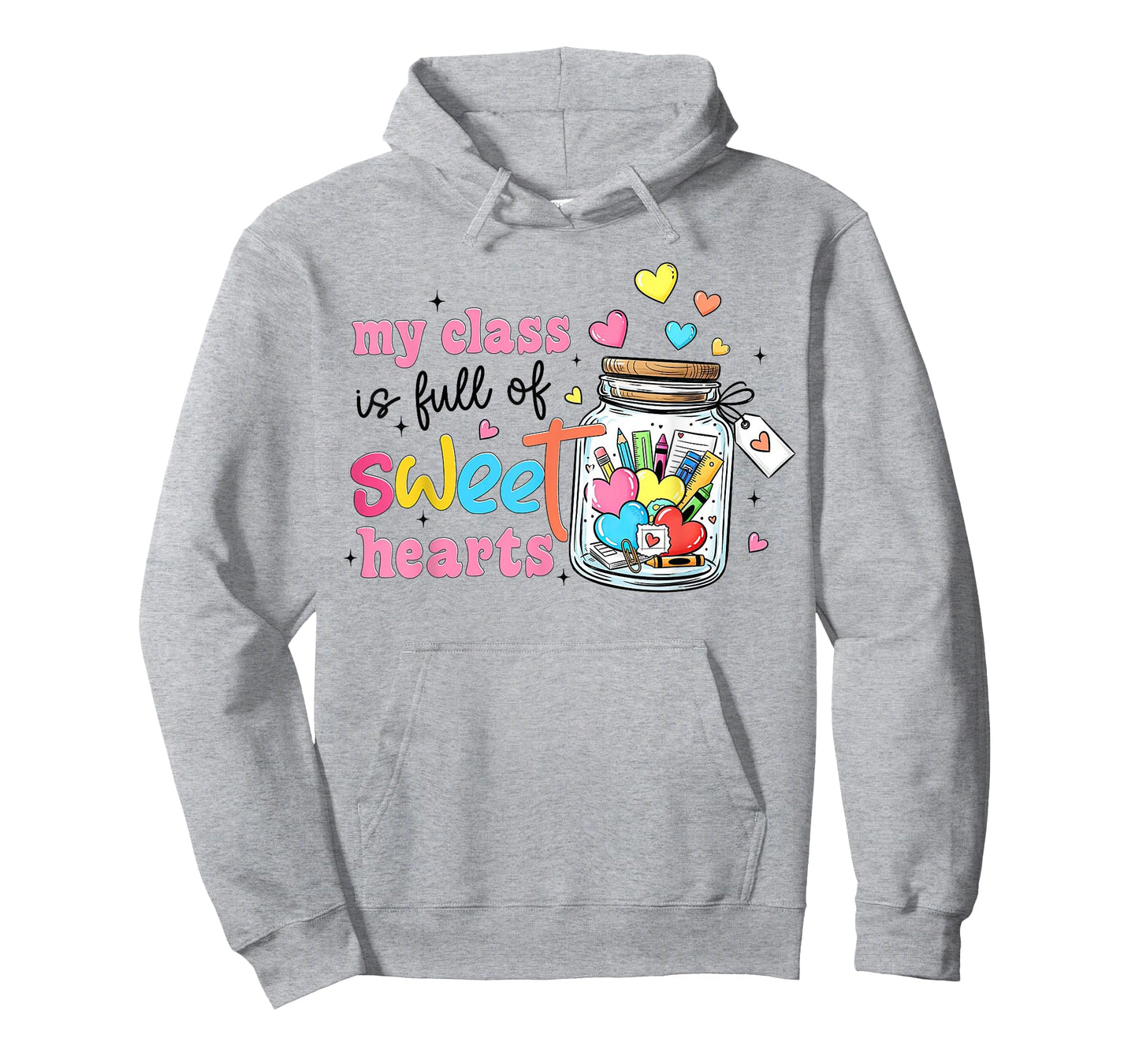 My Class is Full of Sweet Hearts Valentines Teacher Life T-Shirt
