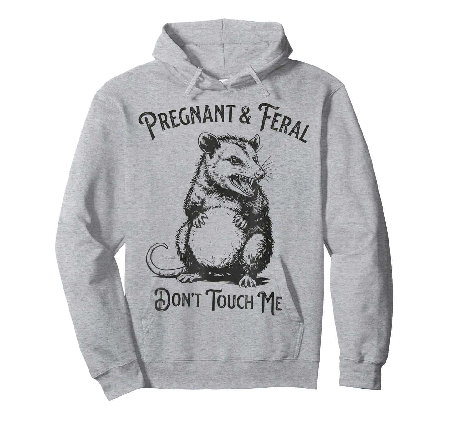 Feral and Pregnant Dont Touch Me Funny Pregnancy Humor T-Shirt