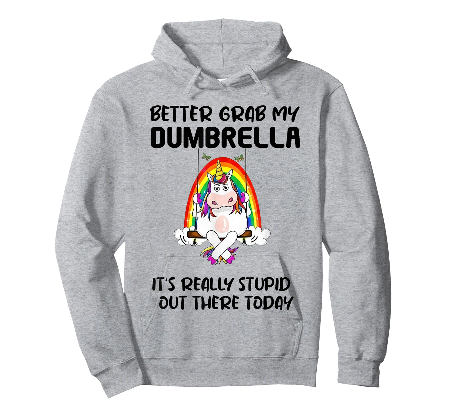 Better Grab My Dumbrella It’s Really Stupid Out There T-Shirt