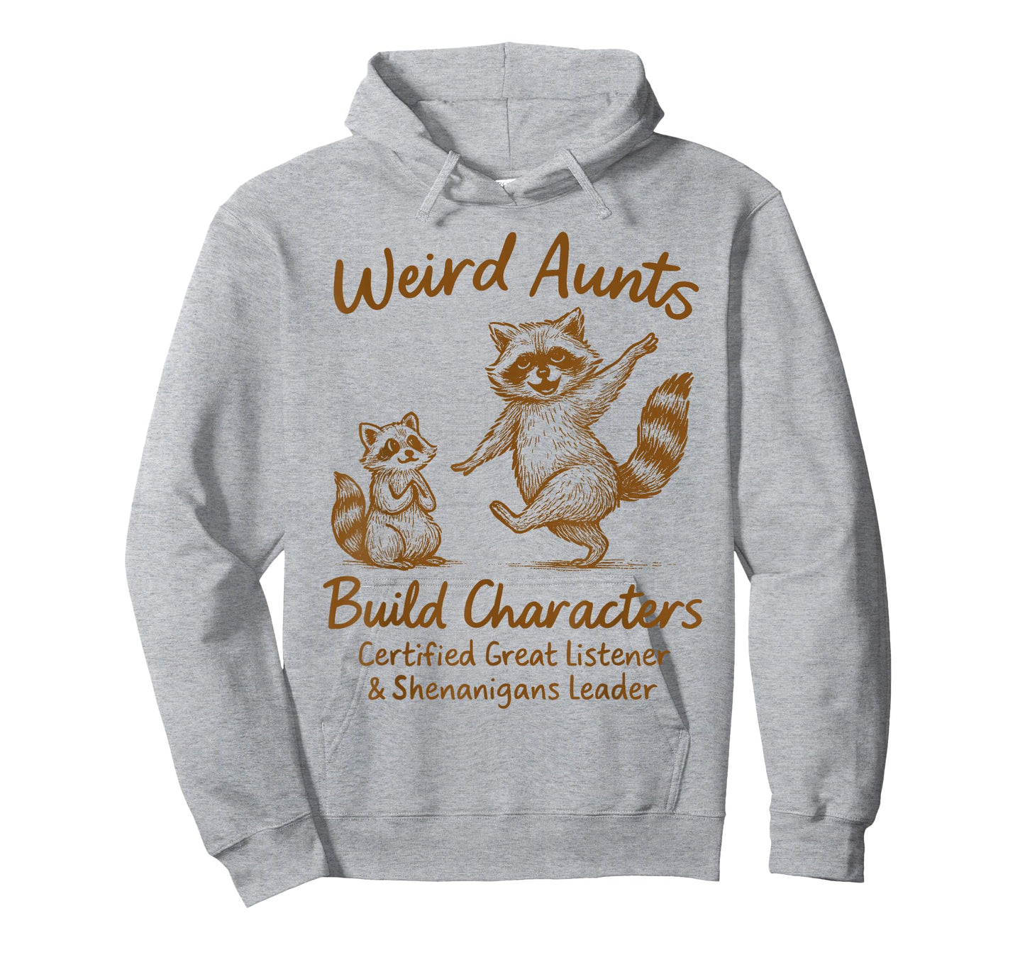 Feral Aunt Auntie Racoon Lover Weird Aunts Build Characters T-Shirt
