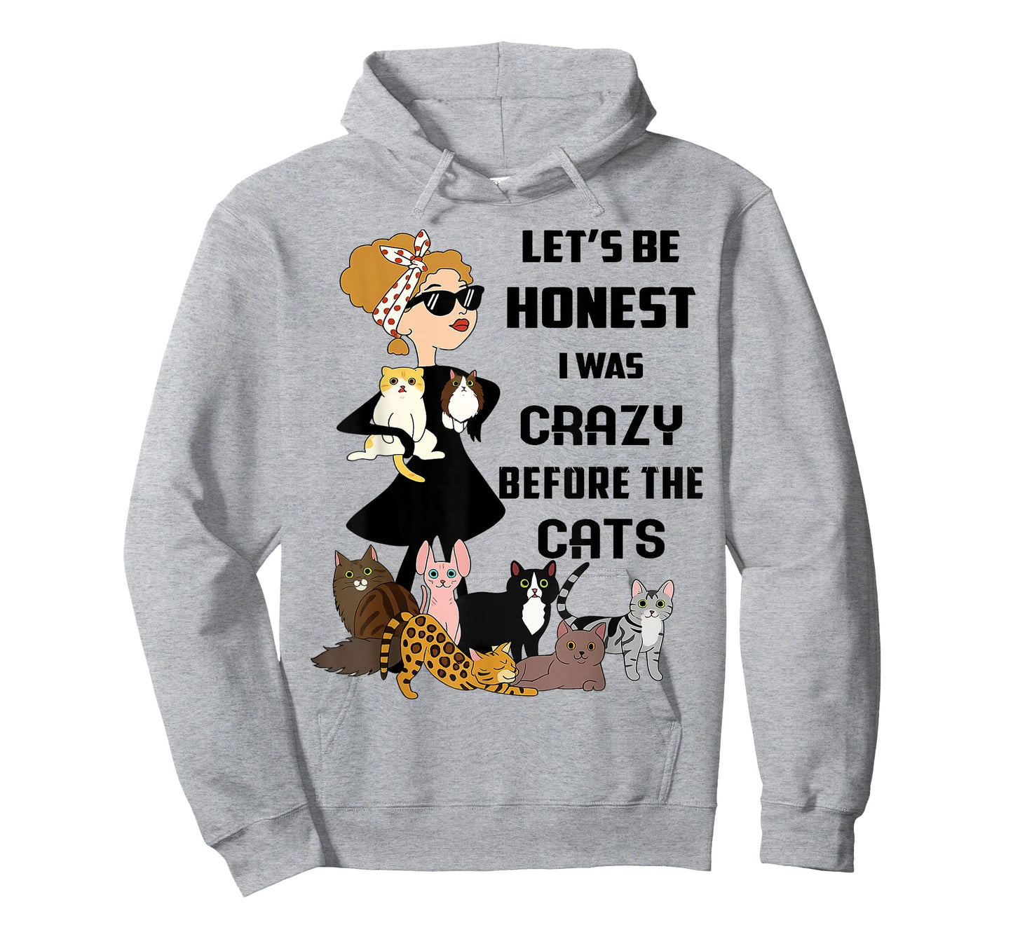 Cat - Let's Be Honest I was Crazy Before The Cats T-Shirt