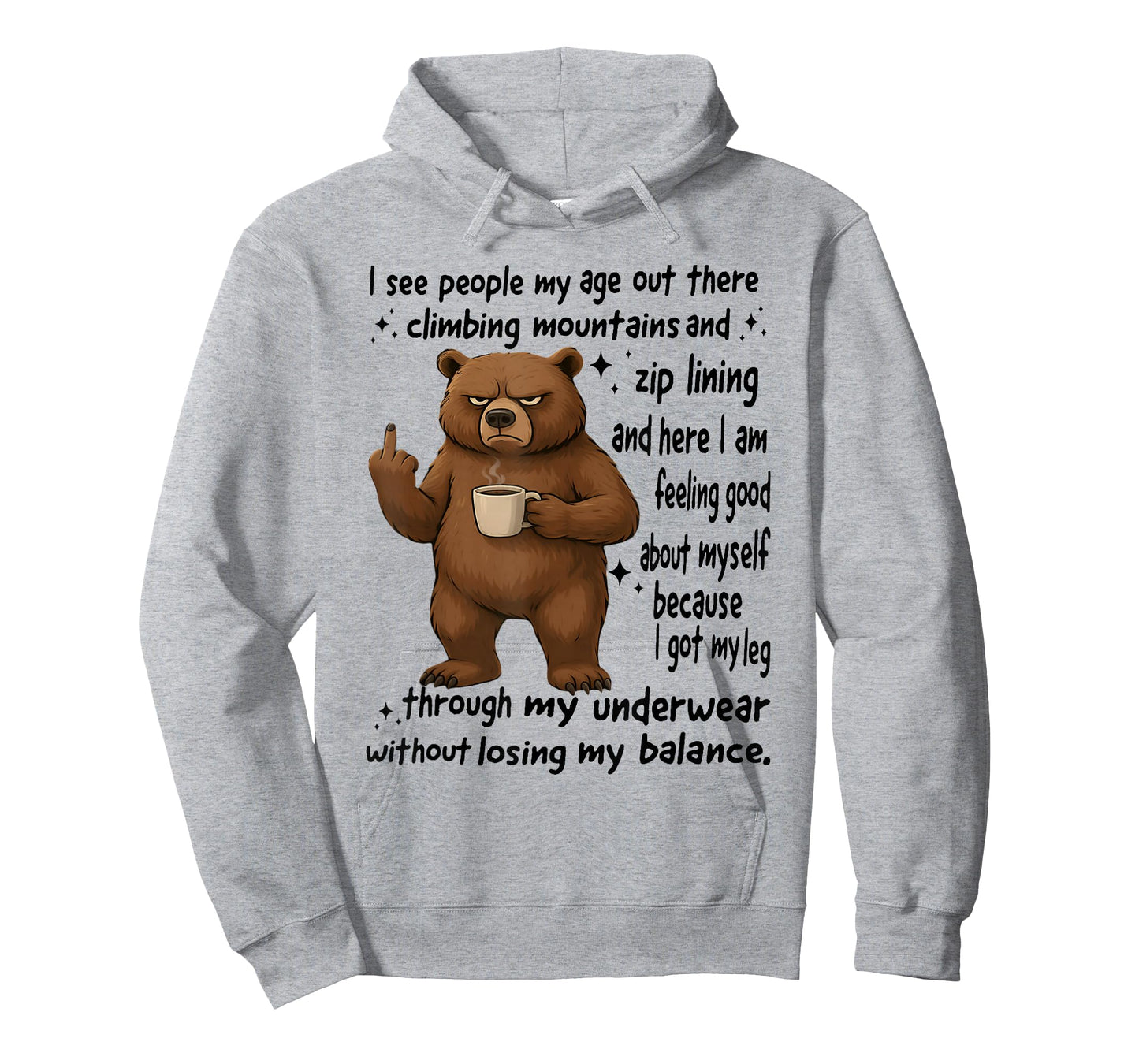 Bear I See People My Age Out There Climbing Mountains Funny T-Shirt