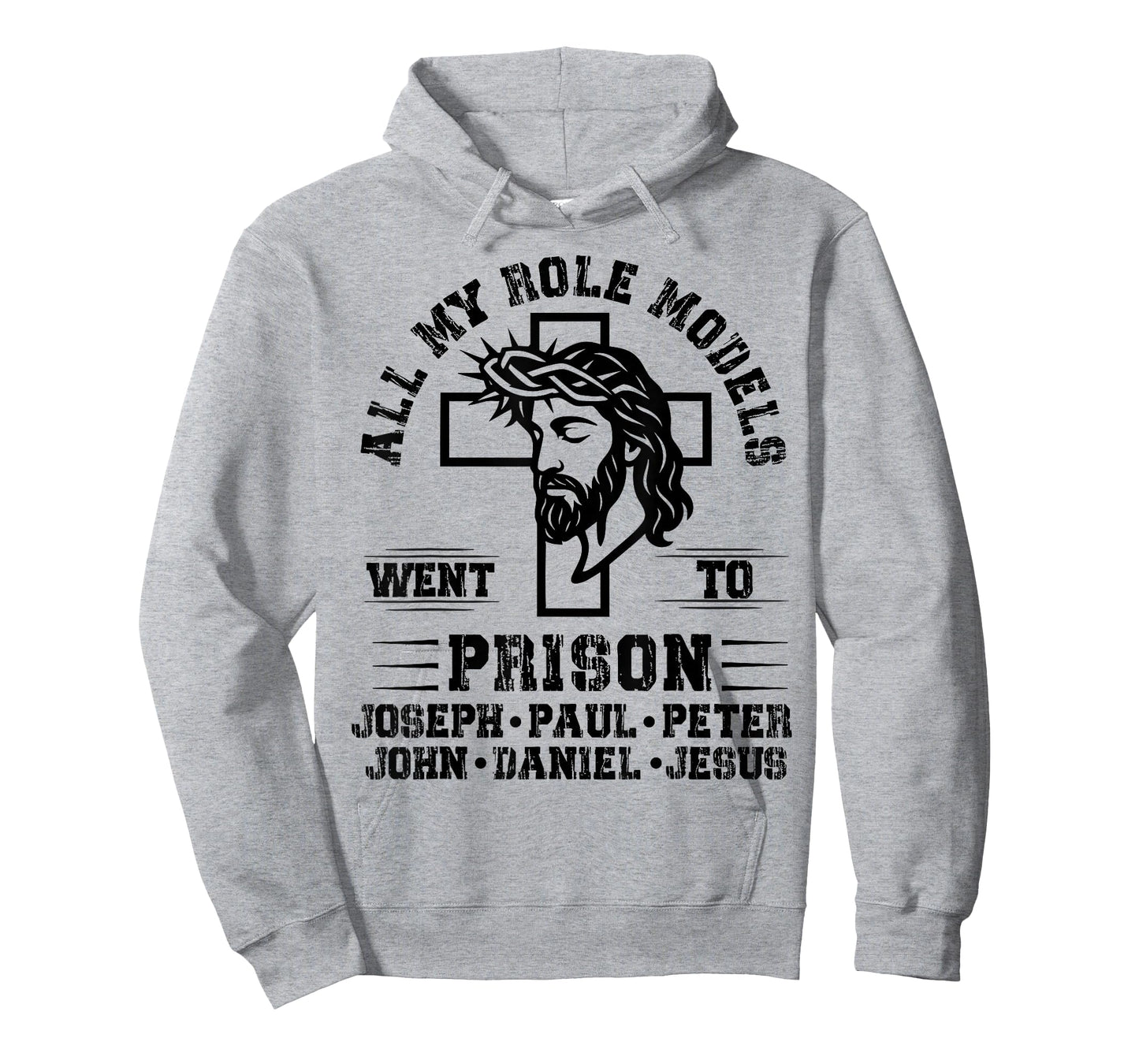 All of My Role Models Went to Prison Jesus Christian Faith T-Shirt