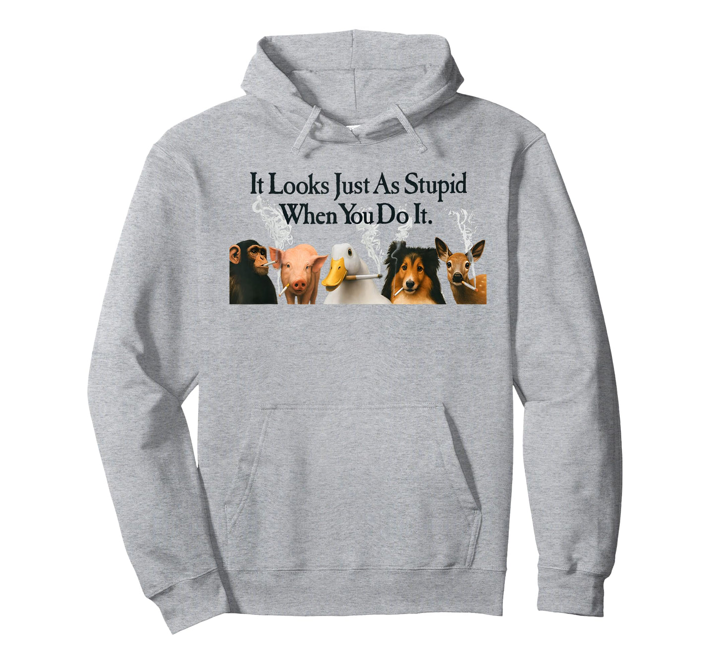 Animals It Looks Just As Stupid When You Do It Anti Smoking T-Shirt