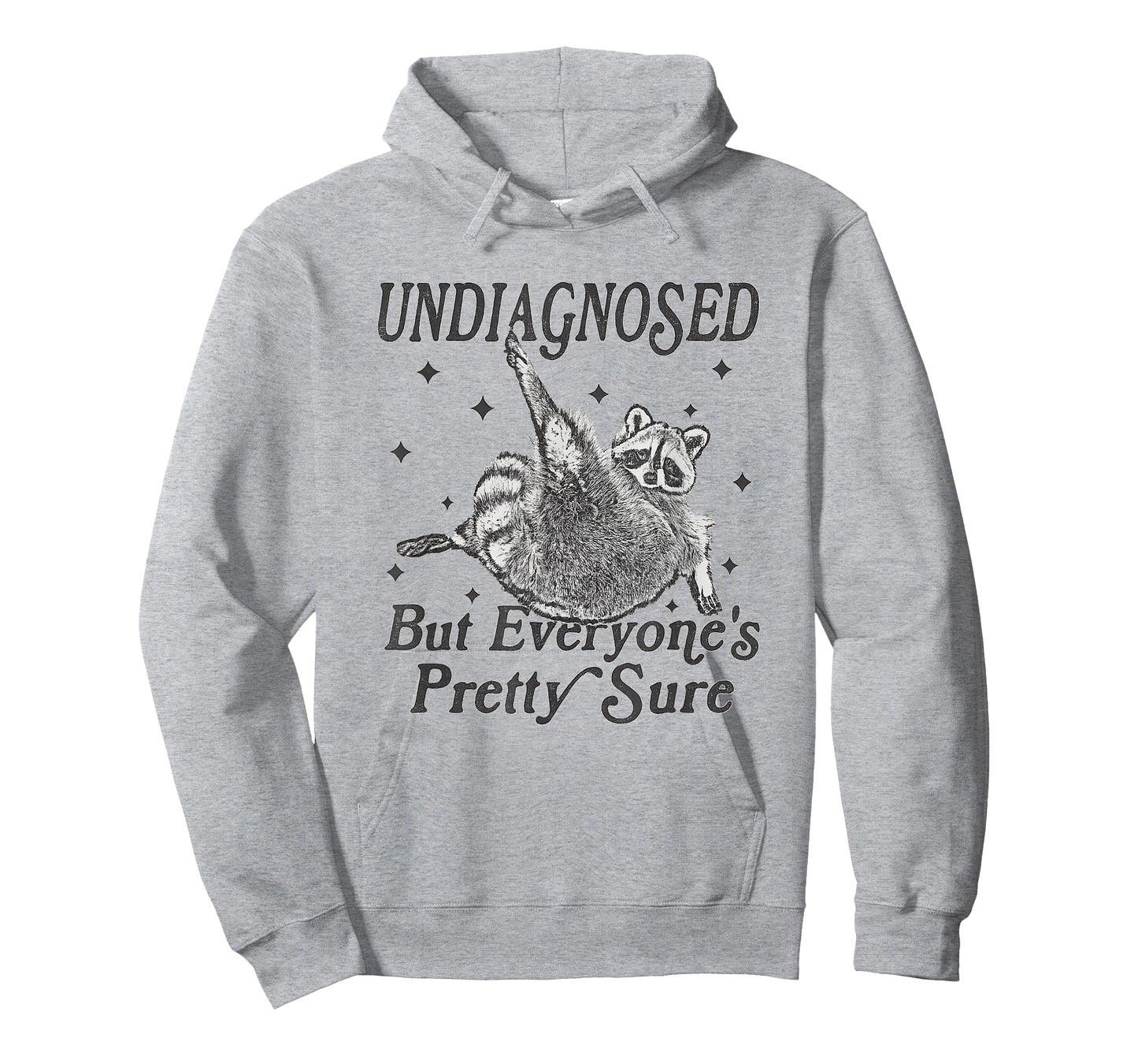 Undiagnosed But Everyone's Pretty Sure Funny T-Shirt