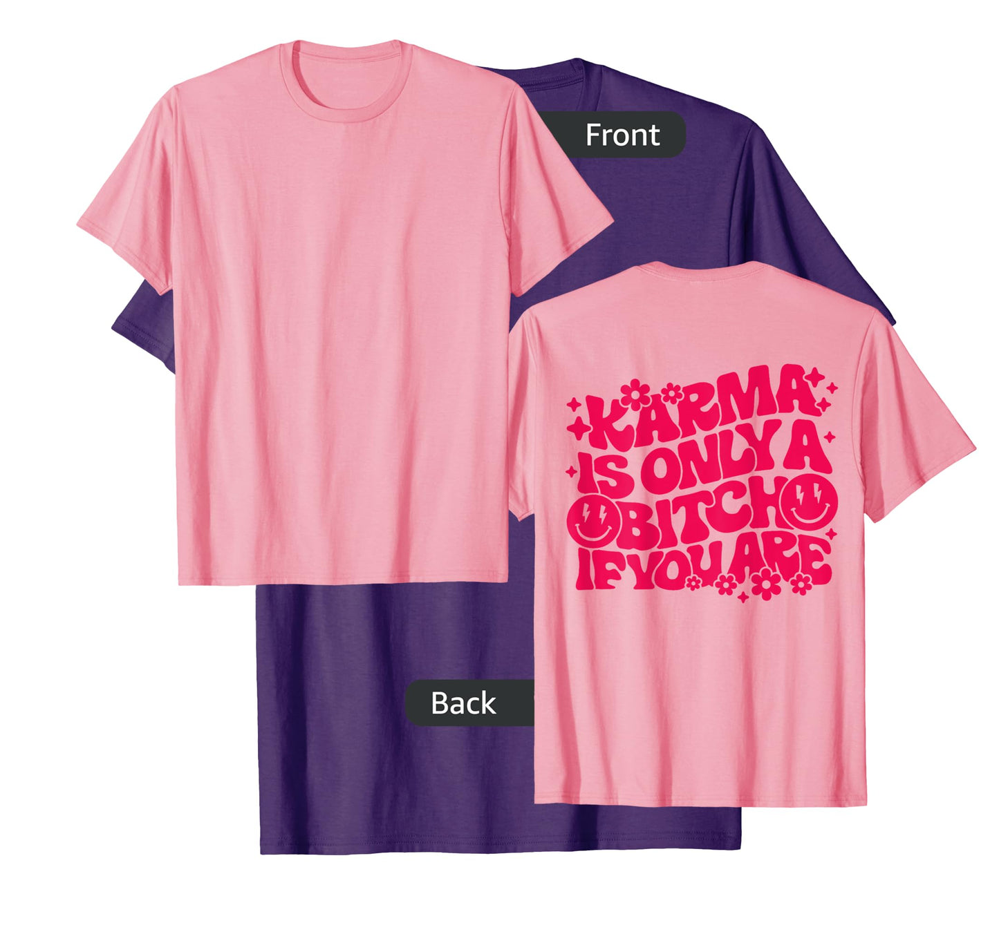 Karma Is Only A Bitch If You Are Trendy Preppy Words On Back T-Shirt