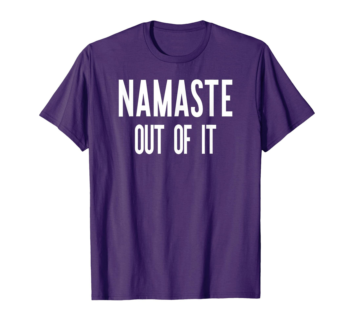 Yoga Namaste Out Of It Funny T-Shirt