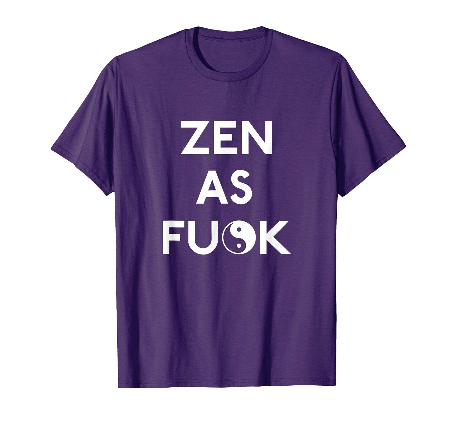 Zen as Fuck T Shirt T-Shirt