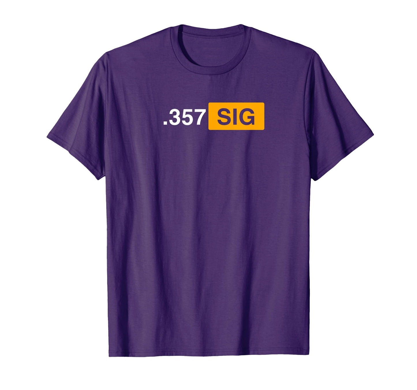 .357 SIG. Ammo - Hunting, Defense, Law Enforcement, .357 T-Shirt