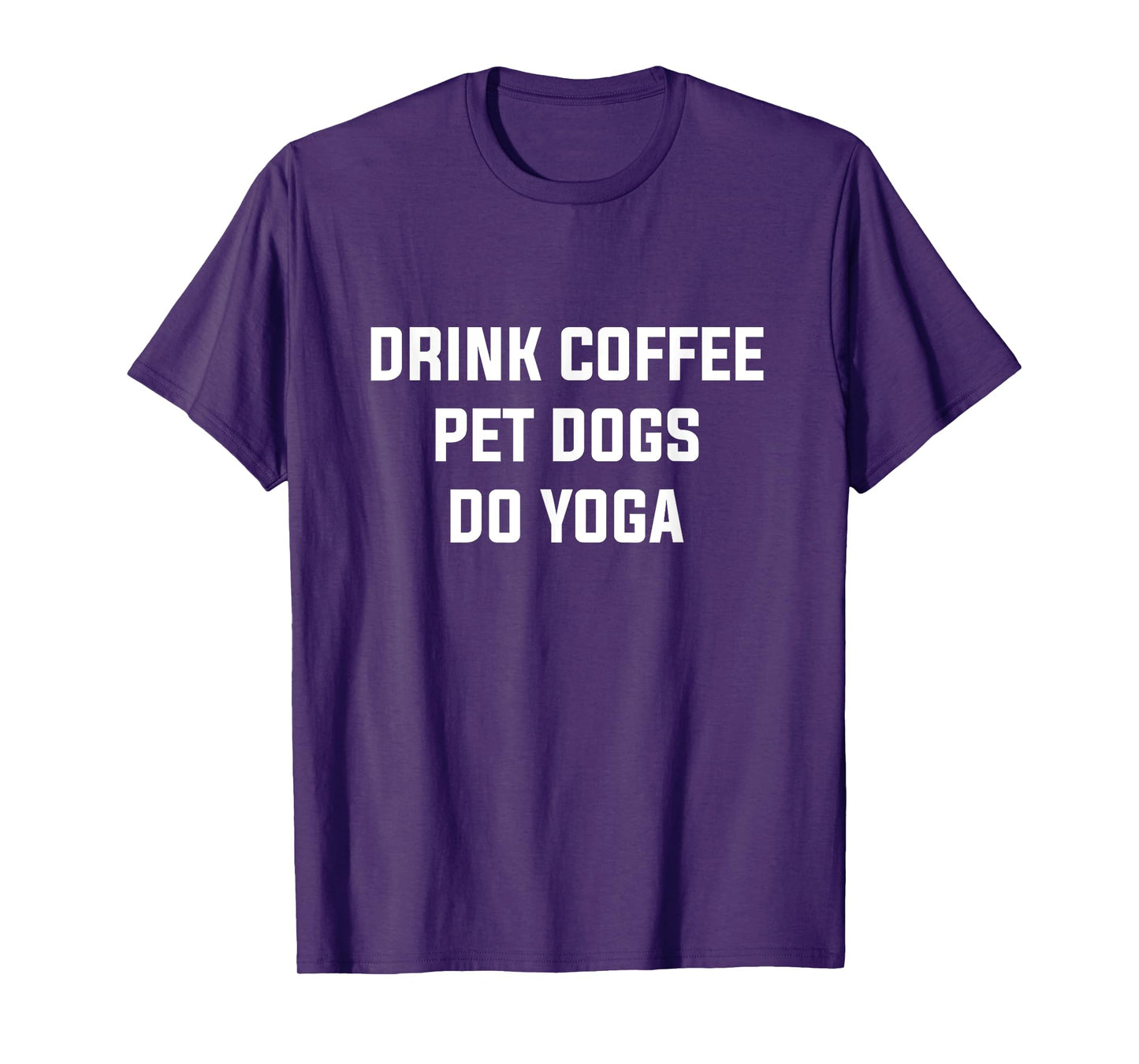 Drink Coffe Pet Dogs Do Yoga Women's Yoga Coffee Dog Lover T-Shirt
