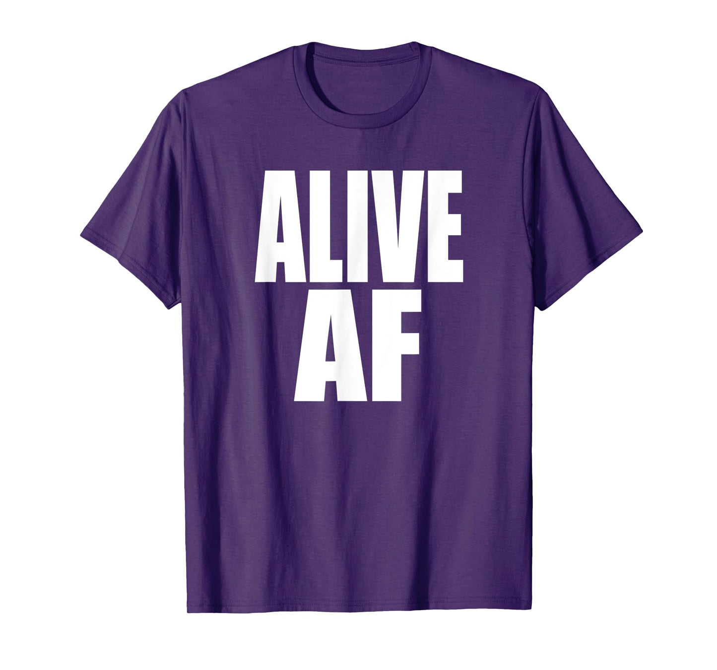 ALIVE AF Fun Motivational Health and Survivor Inspiration T-Shirt