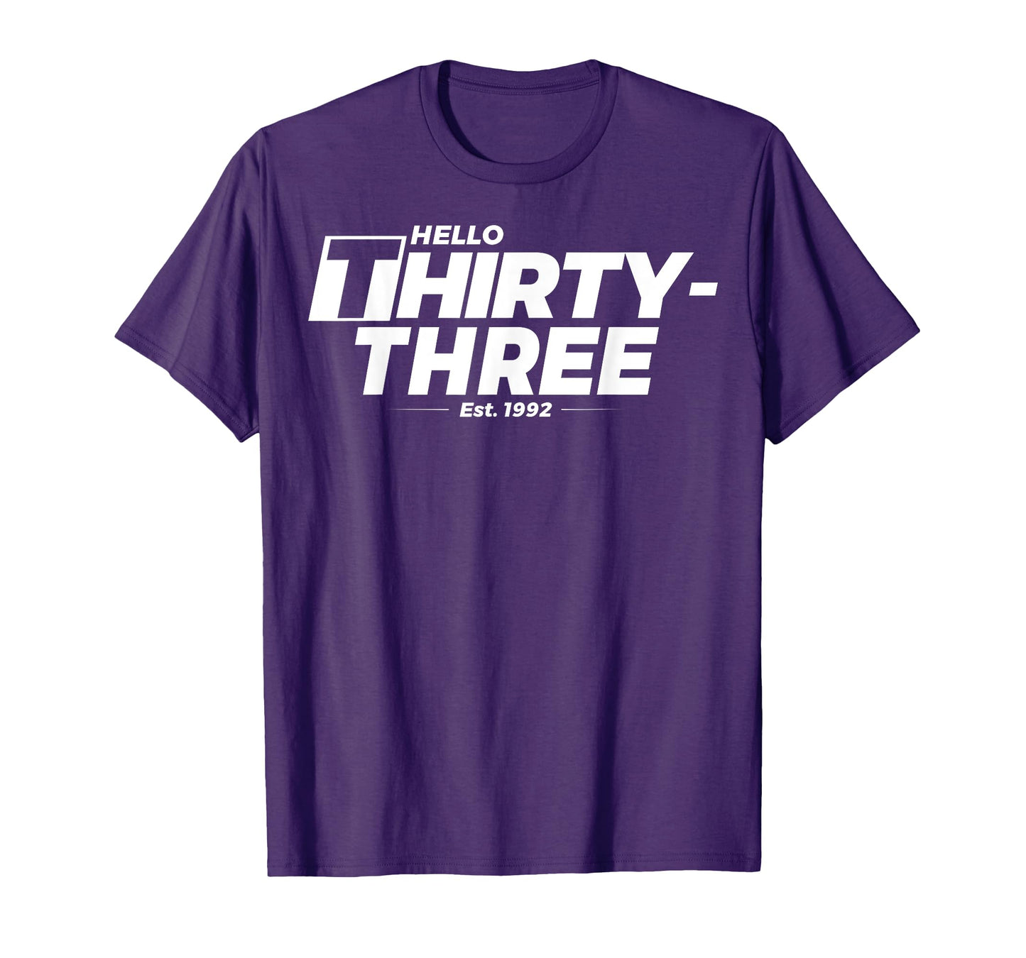 Turning 33rd Birthday - Hello Thirty-Three - est. 1992 T-Shirt
