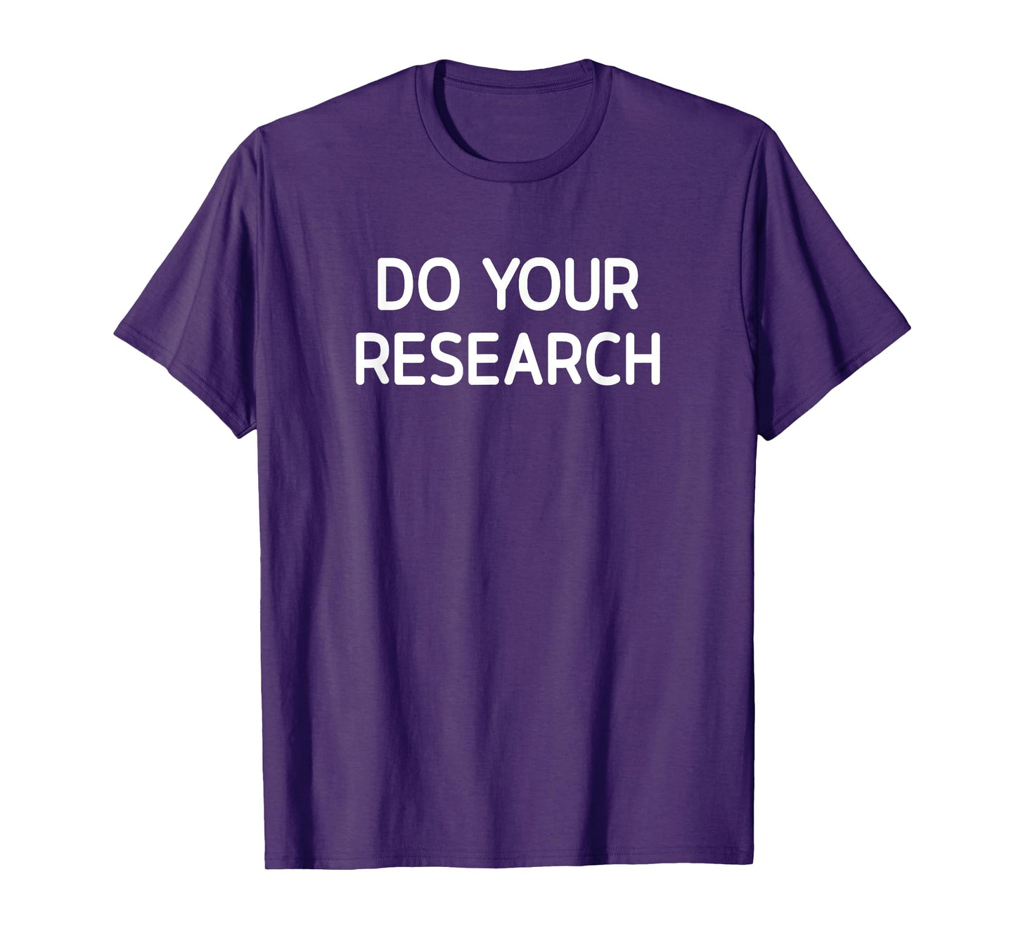 Do Your Research, Funny, Jokes, Sarcastic T-Shirt