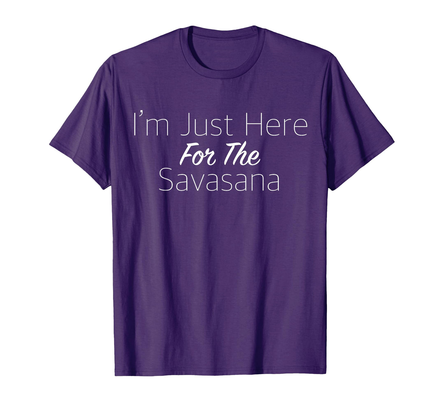 I'm Just Here For The Savanna Funny Yoga T-Shirt T-Shirt