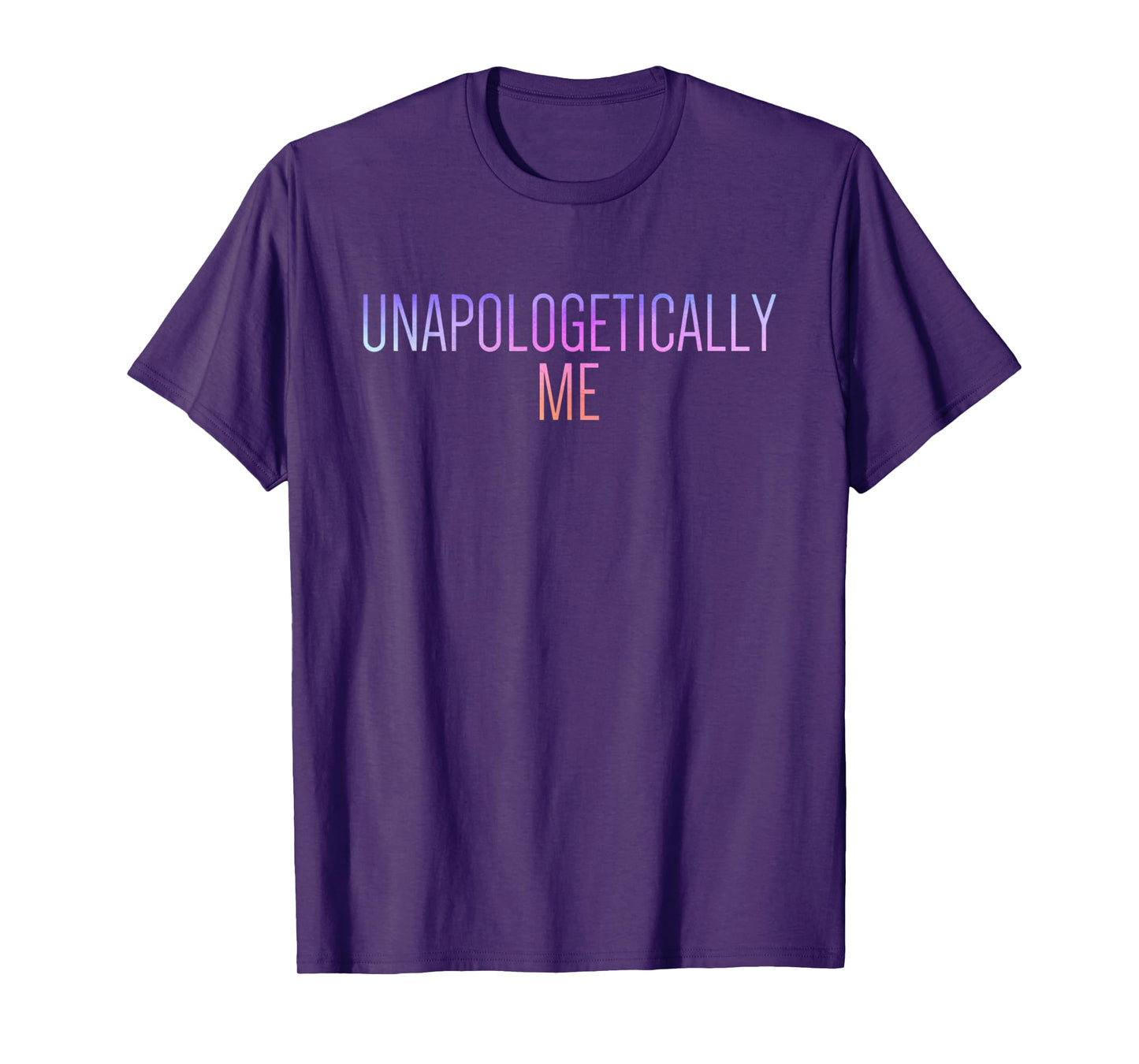 Unapologetically Me T-Shirt