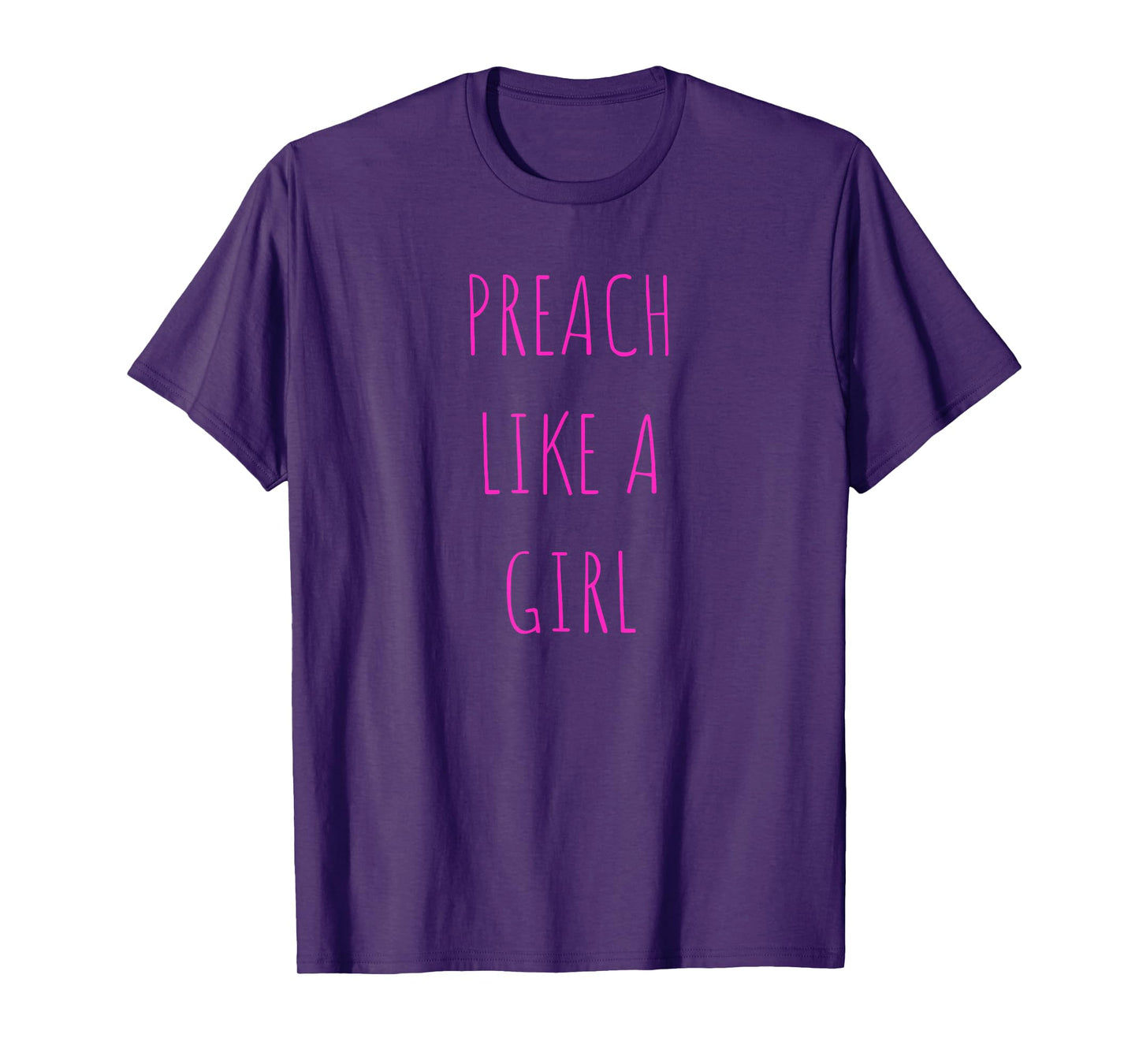 Preach like a girl Funny Pastor or Woman Preacher Gift T-Shirt