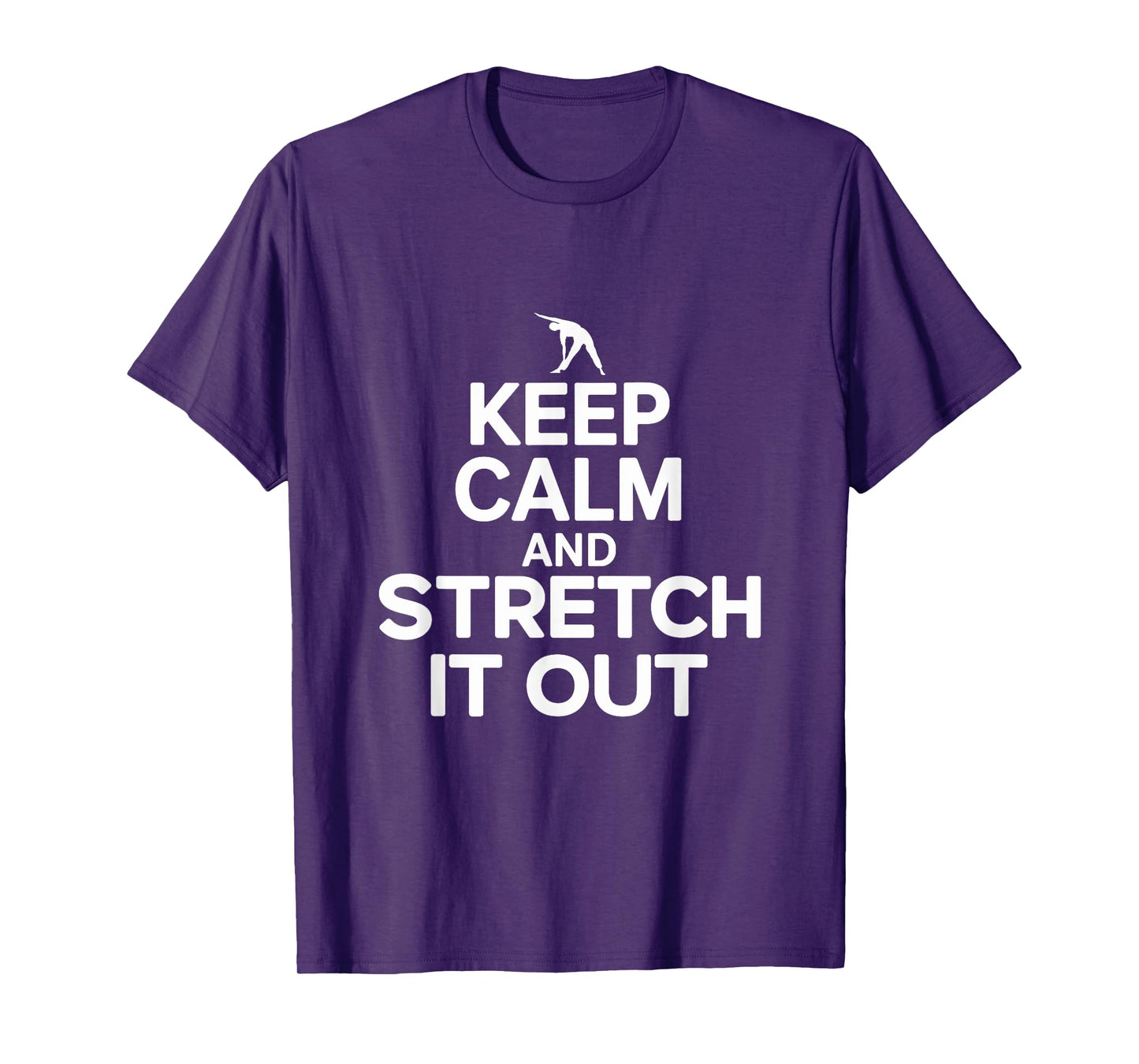 Stretch Enthusiast Keep Calm And Stretch It Out T-Shirt