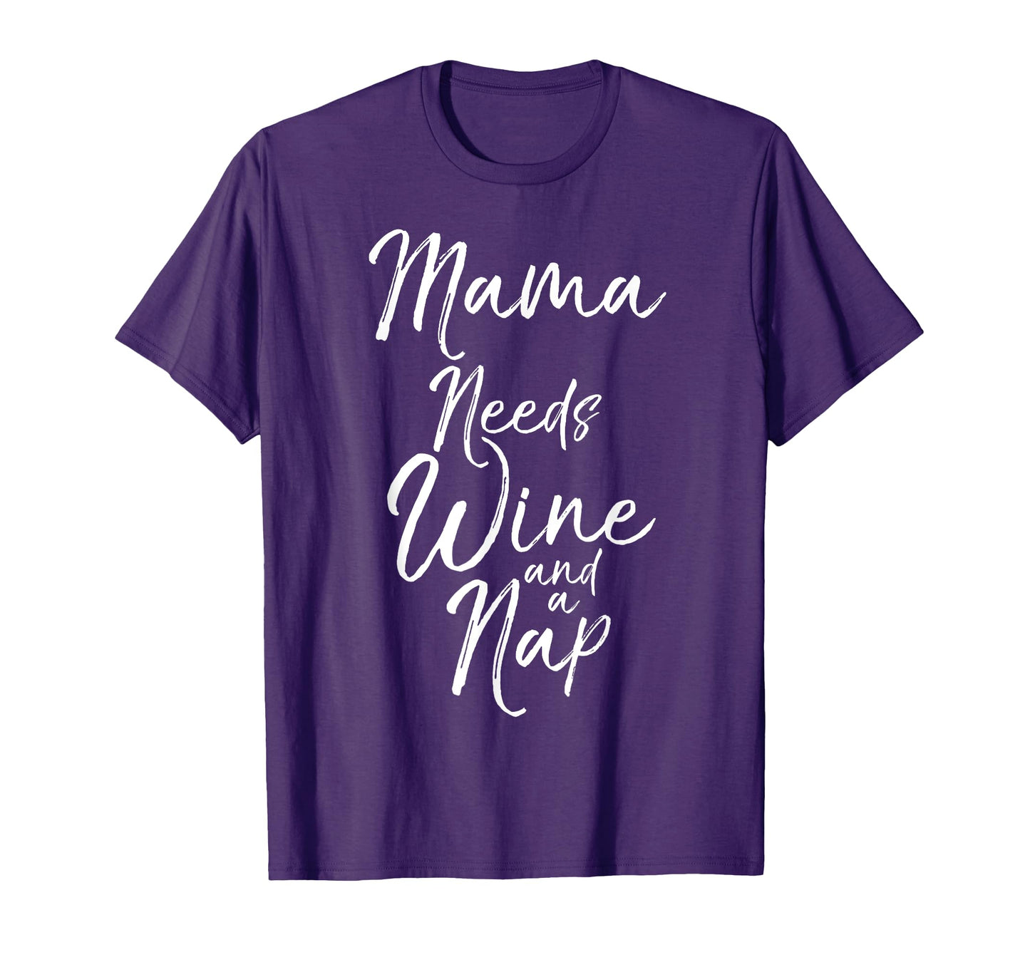 Mama Needs Wine and a Nap Shirt Cute Tired Mother Mommy Tee T-Shirt