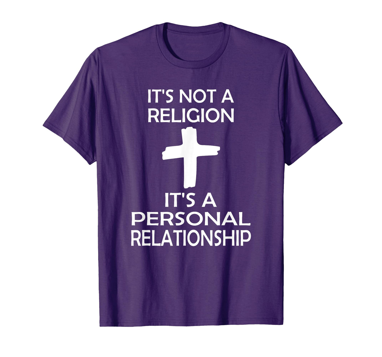 I'ts Not A Religion, It's A Personal Relationship T-Shirt