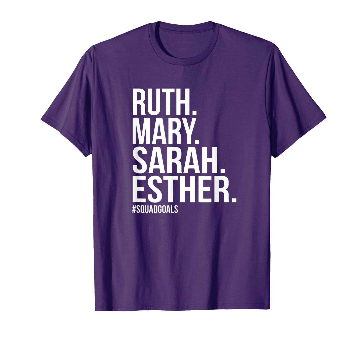 Ruth Mary Sarah Esther Squad Goals Christian T-Shirts T-Shirt
