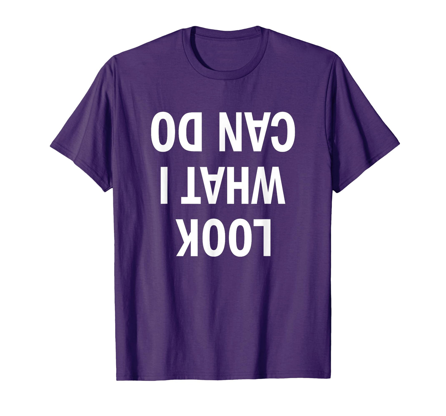 Look What I Can Do | Handstand Shirt for Fitness Freaks T-Shirt