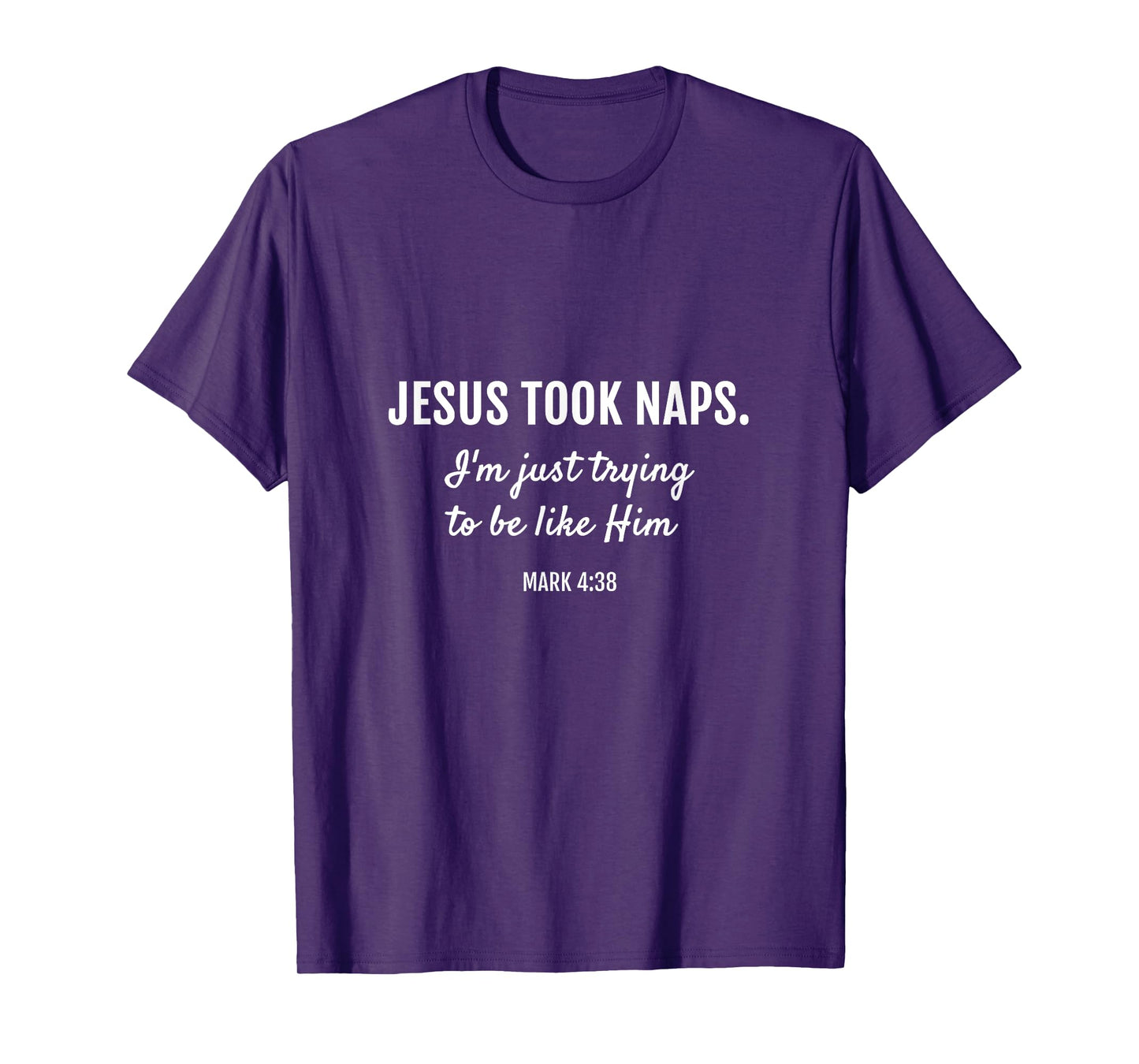 Jesus Took Naps Mark 4:38 Christian Funny Faith T-Shirt