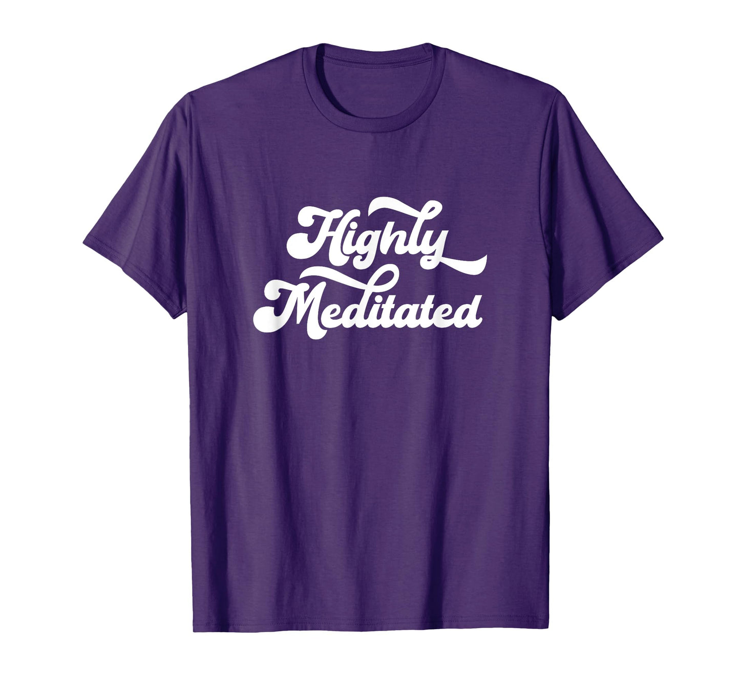 Highly Meditated Meditating Meditation Relaxation Namaste T-Shirt