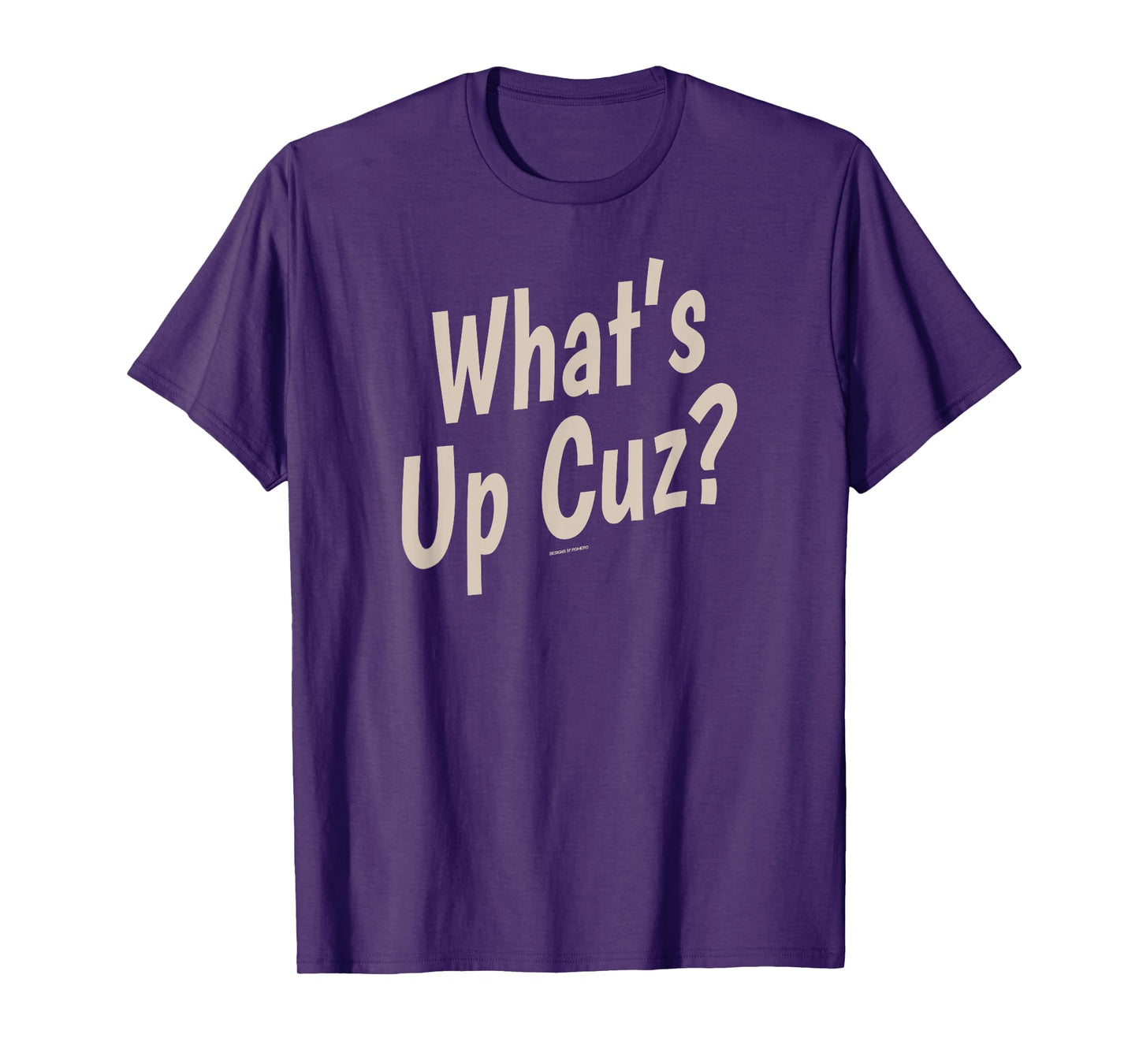 Funny What's Up Cuz? Men Women Kids Novelty Family T-Shirt