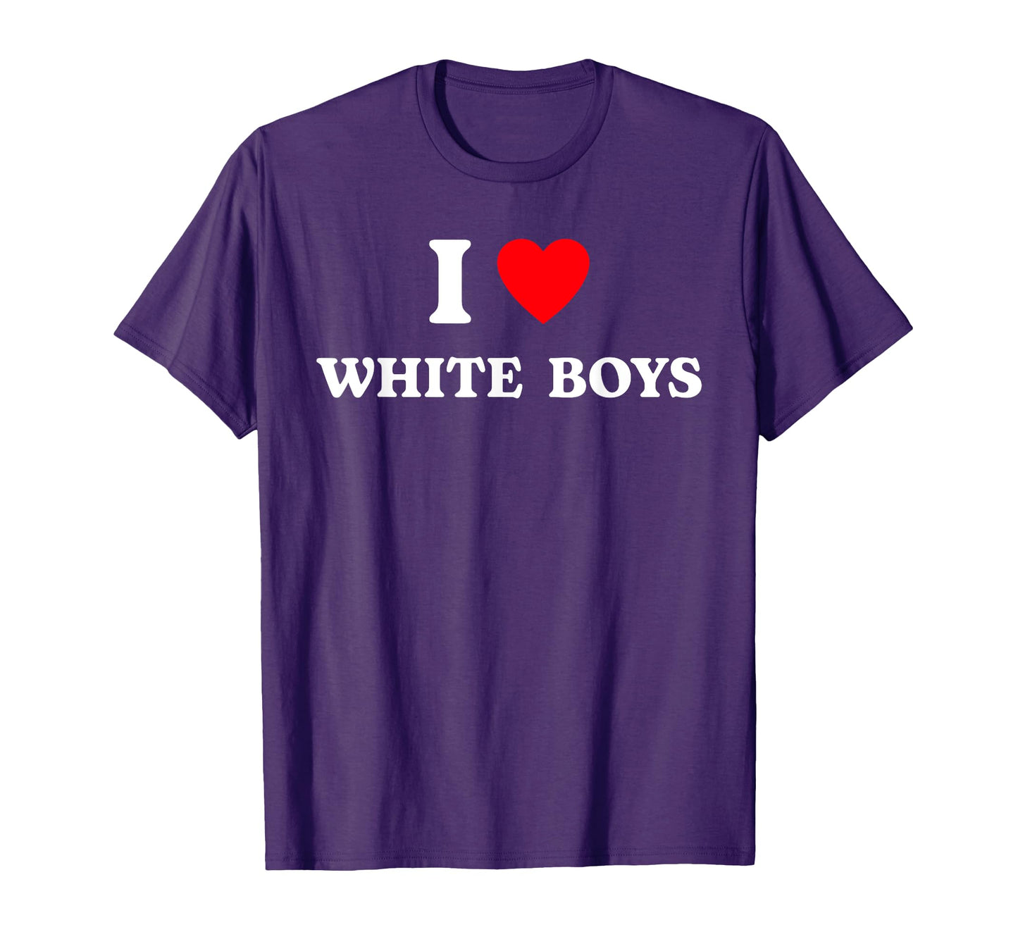 I Love White Boys Funny I Heart White Boys Apparel T-Shirt