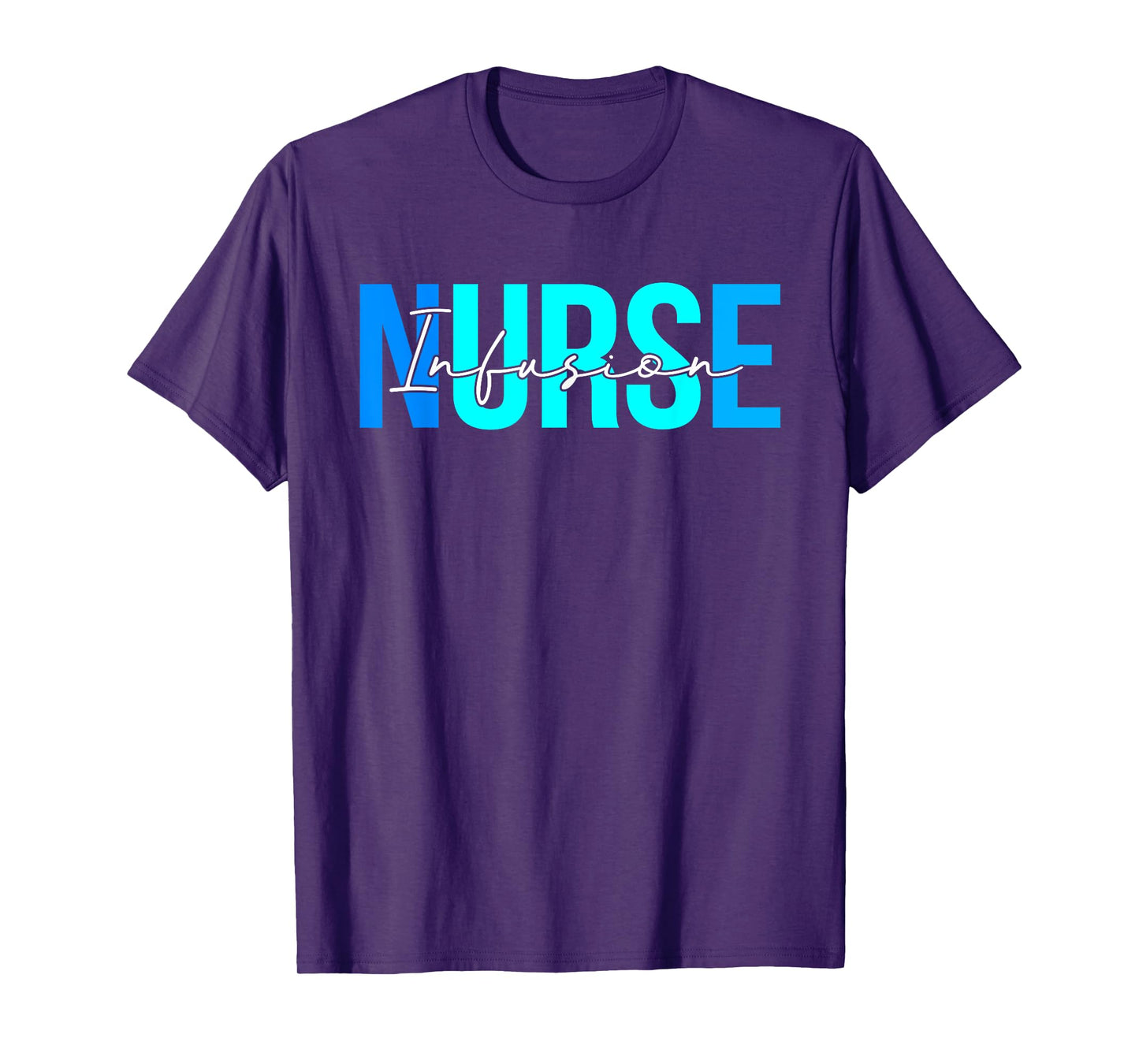 Women Infusion Nurse Gifts For Womens Nursing Apparel T-Shirt