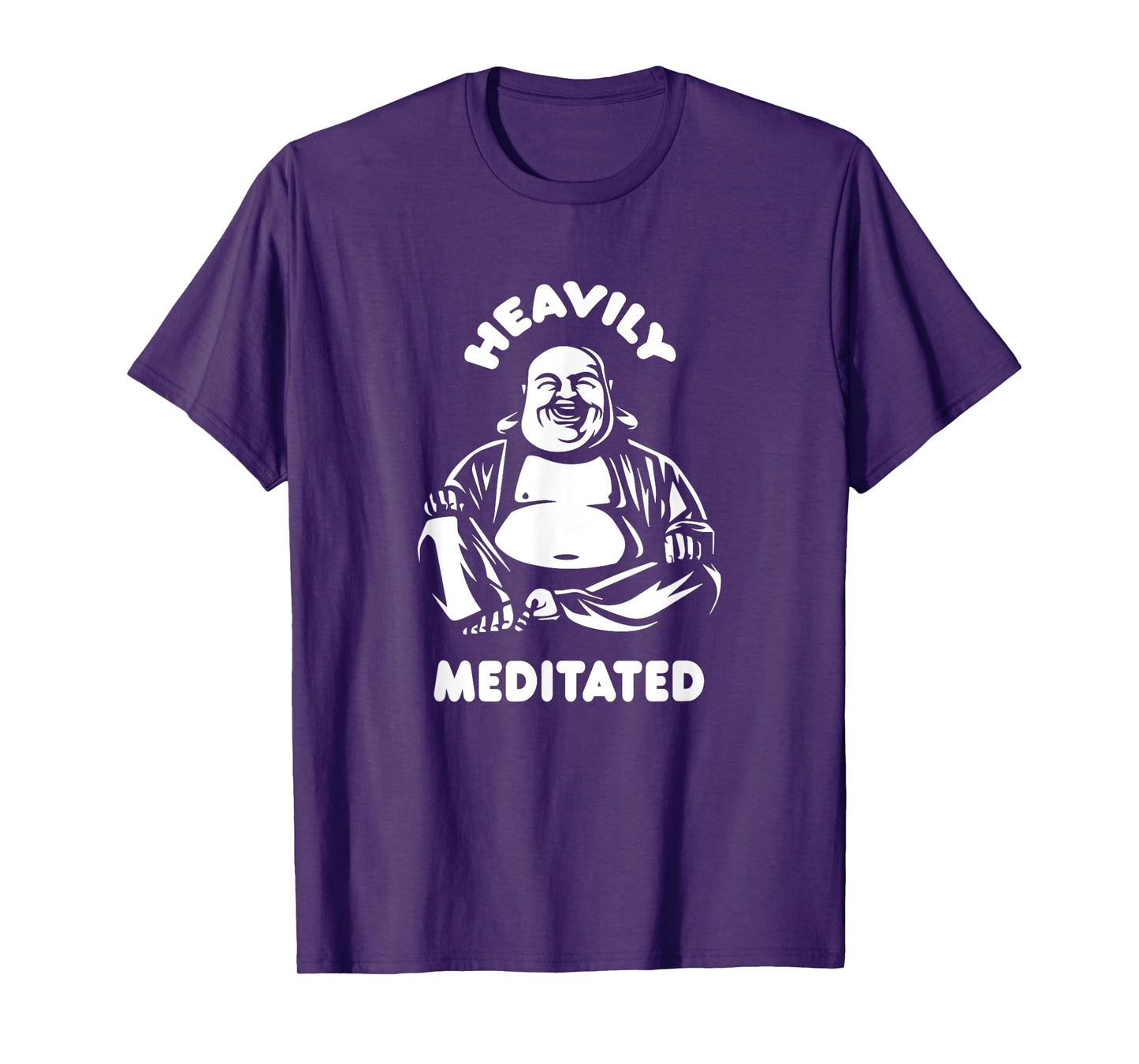 Heavily Meditated Laughing Buddha Monk Buddhism Funny Quote T-Shirt