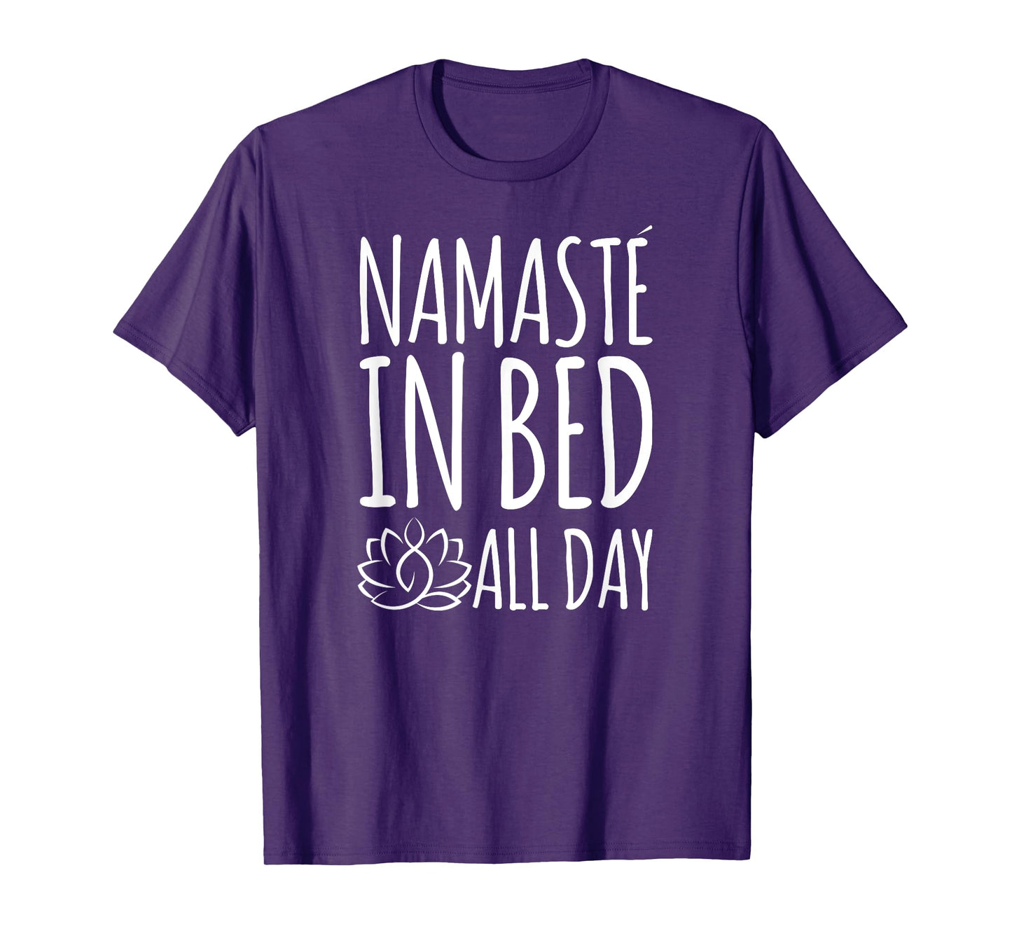 Namaste In Bed All Day Funny Yoga T-Shirt T-Shirt