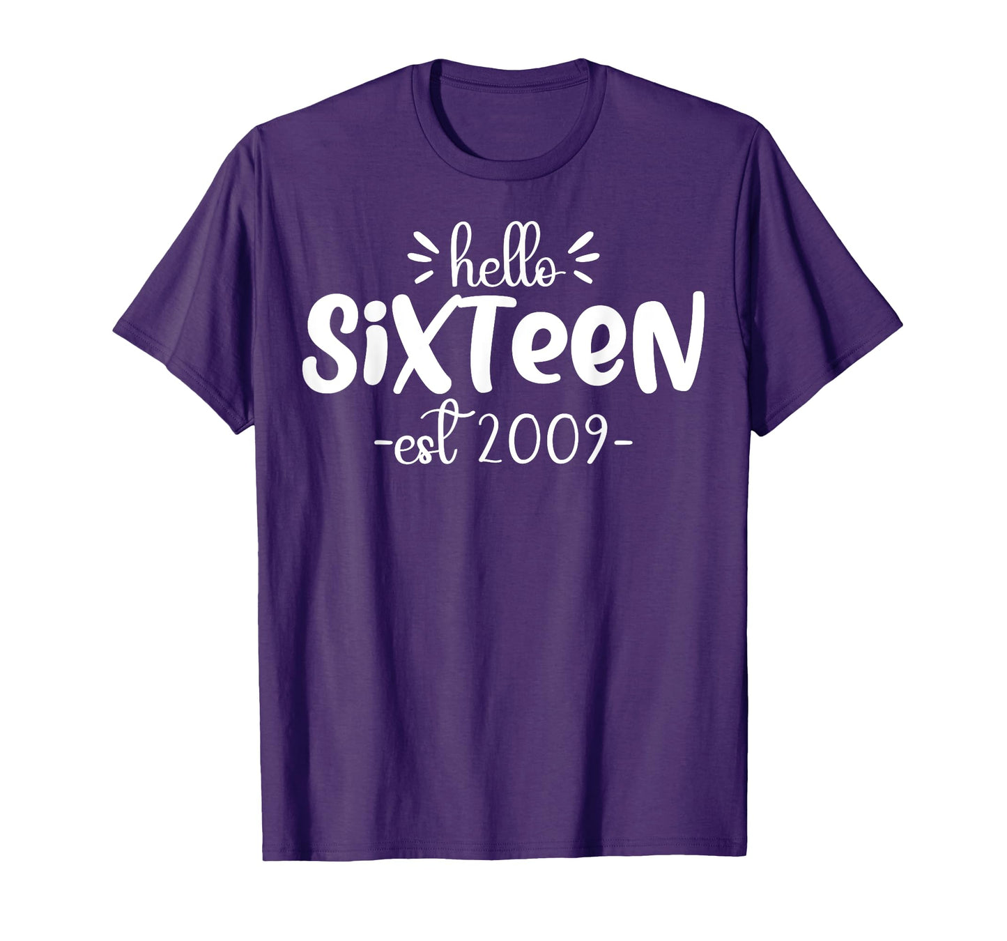 Turning 16th Birthday - Hello Sixteen - est. 2009 T-Shirt
