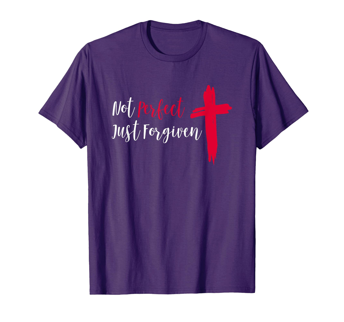 Not Perfect Just Forgiven T-Shirt