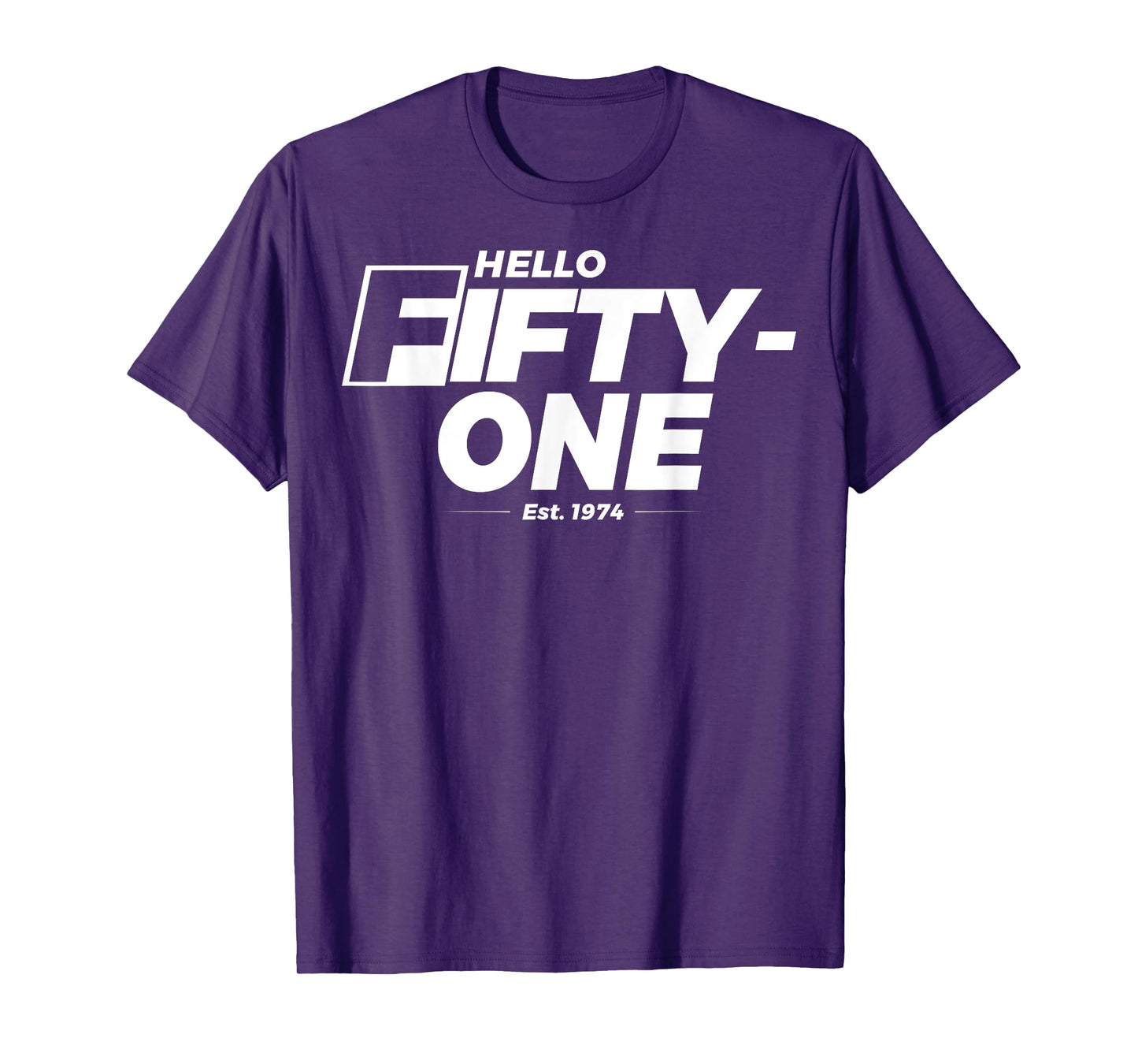 Turning 51st Birthday - Hello Fifty-One - est. 1974 T-Shirt