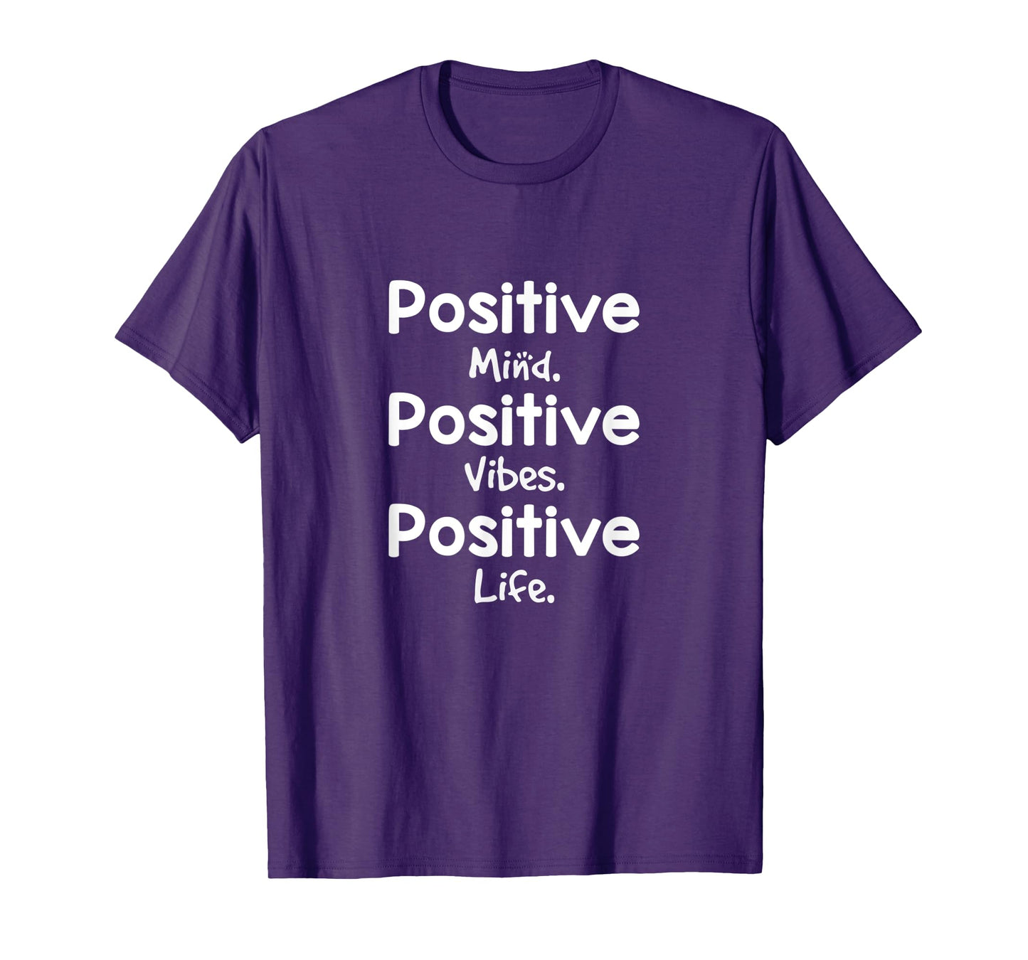 Positive Mind Positive Vibes Positive Life T-Shirt