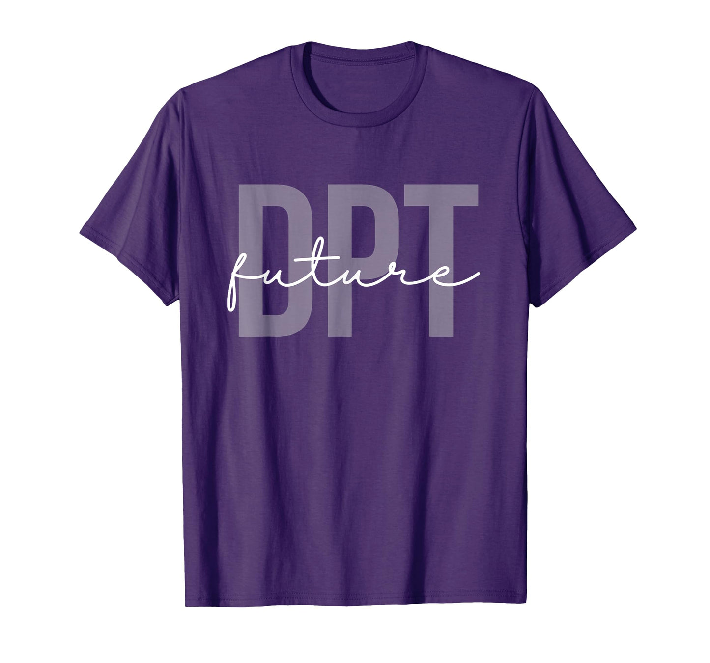 Future Doctor of Physical Therapy DPT Physical Therapist PTA T-Shirt