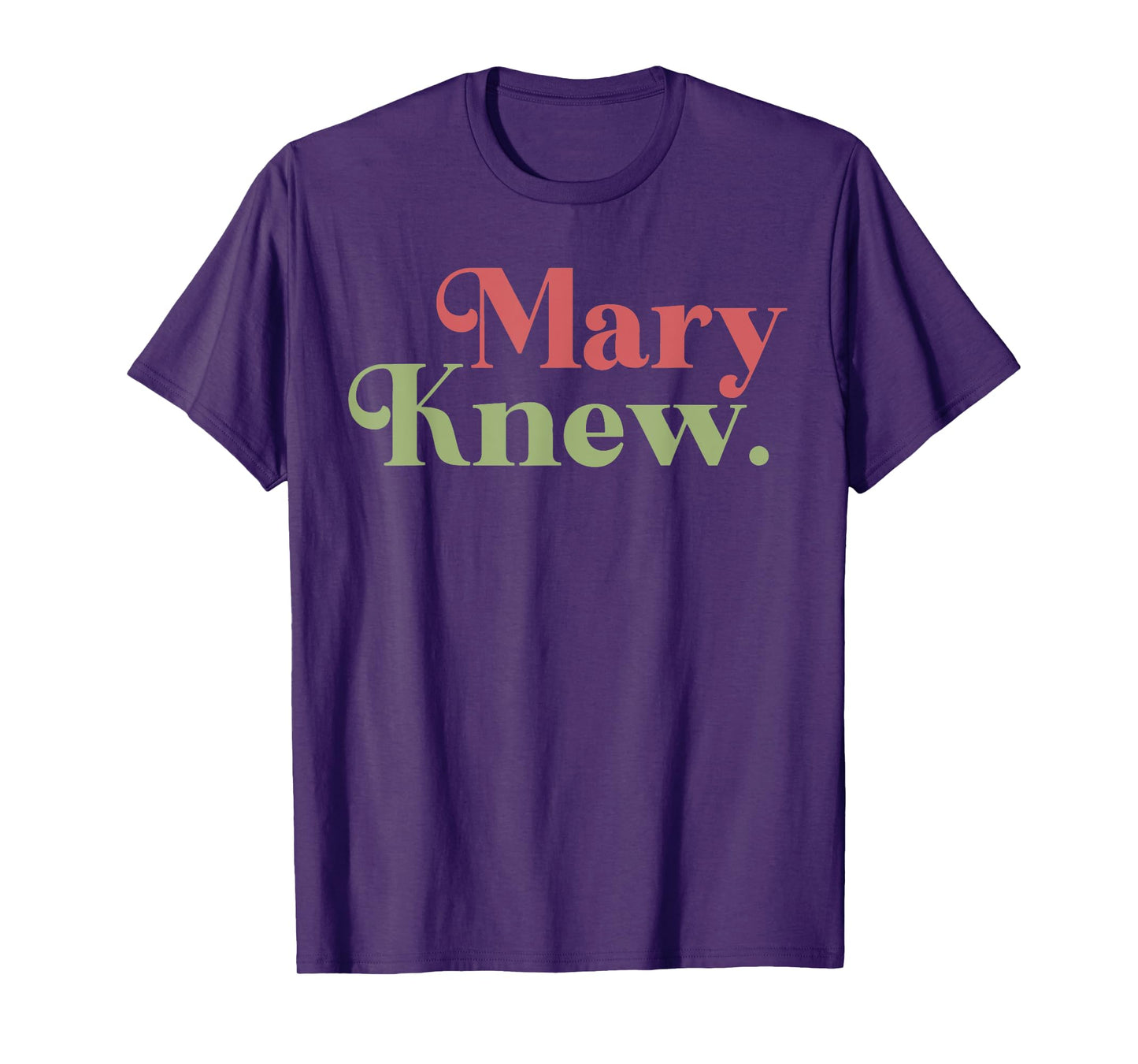 Mary Knew Christmas T-Shirt