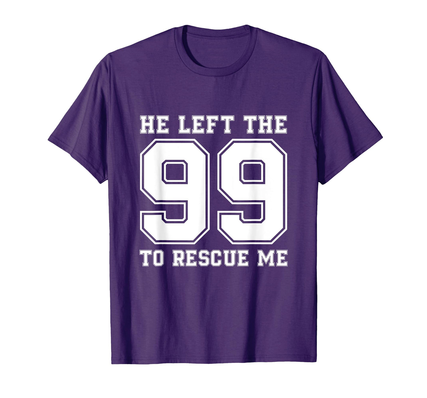 He Left The 99 To Rescue Me Shirt - Christian Quotes Tee T-Shirt