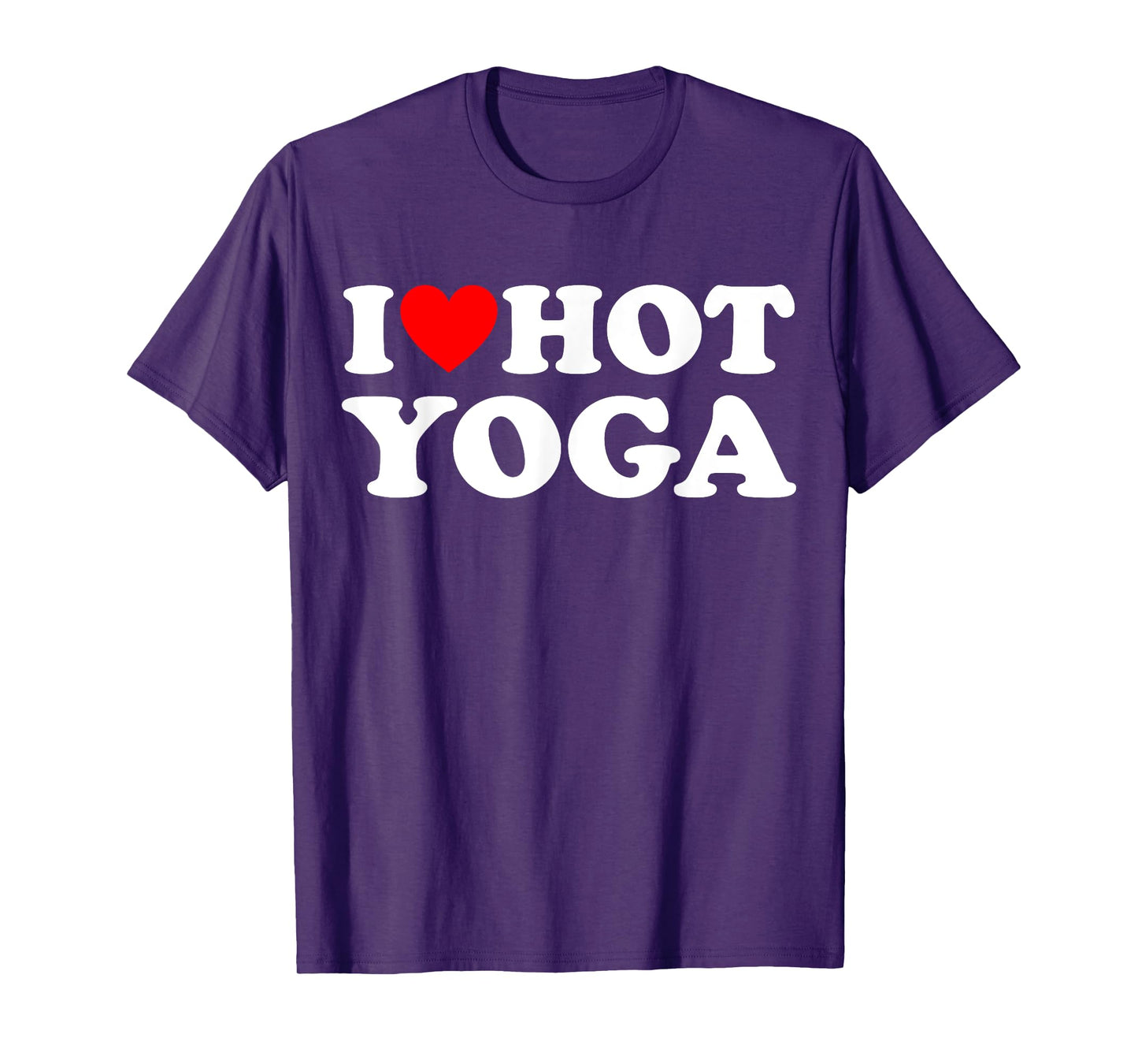 I Love Hot Yoga Funny Hot Yoga Lover Red Heart Love Hot Yoga T-Shirt