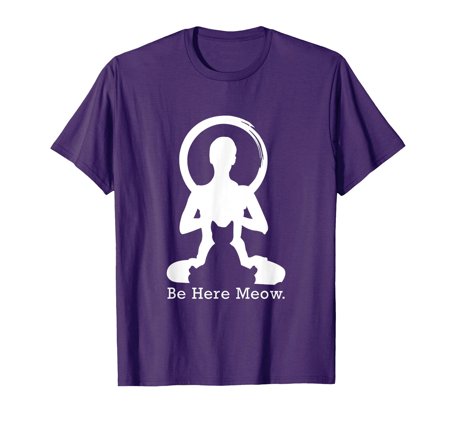 Be Here Meow T-Shirt, Funny Cat Lovers With Love Yoga Gift T-Shirt for Men Women Kids