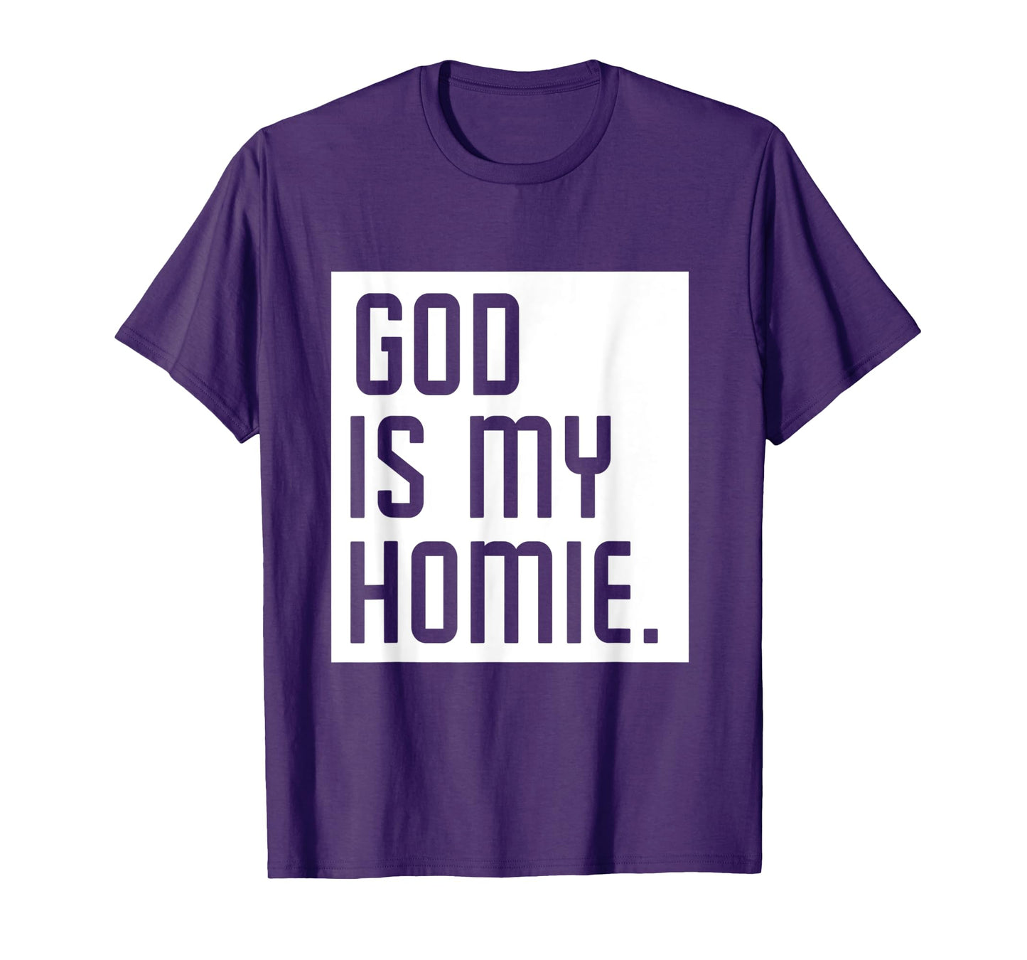God Is My Homie T-Shirt