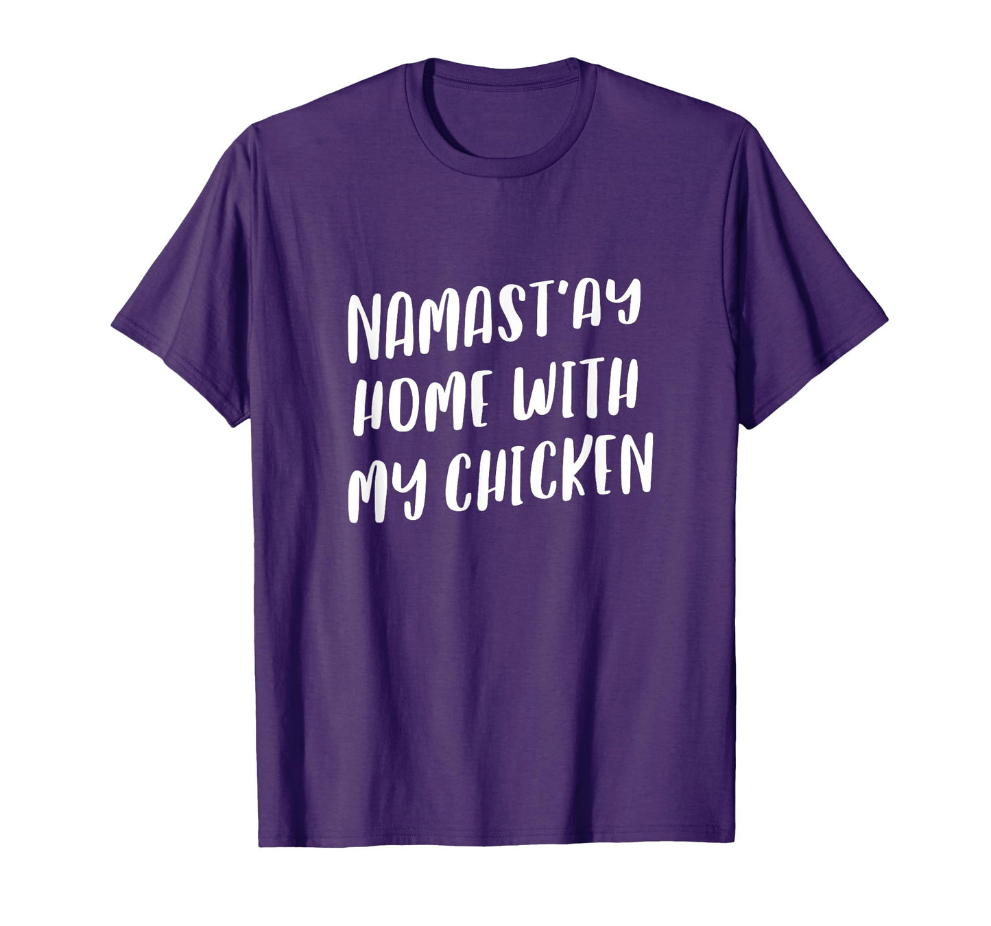 Namastay Home With My Chicken Funny Namaste Animal Yoga T-Shirt