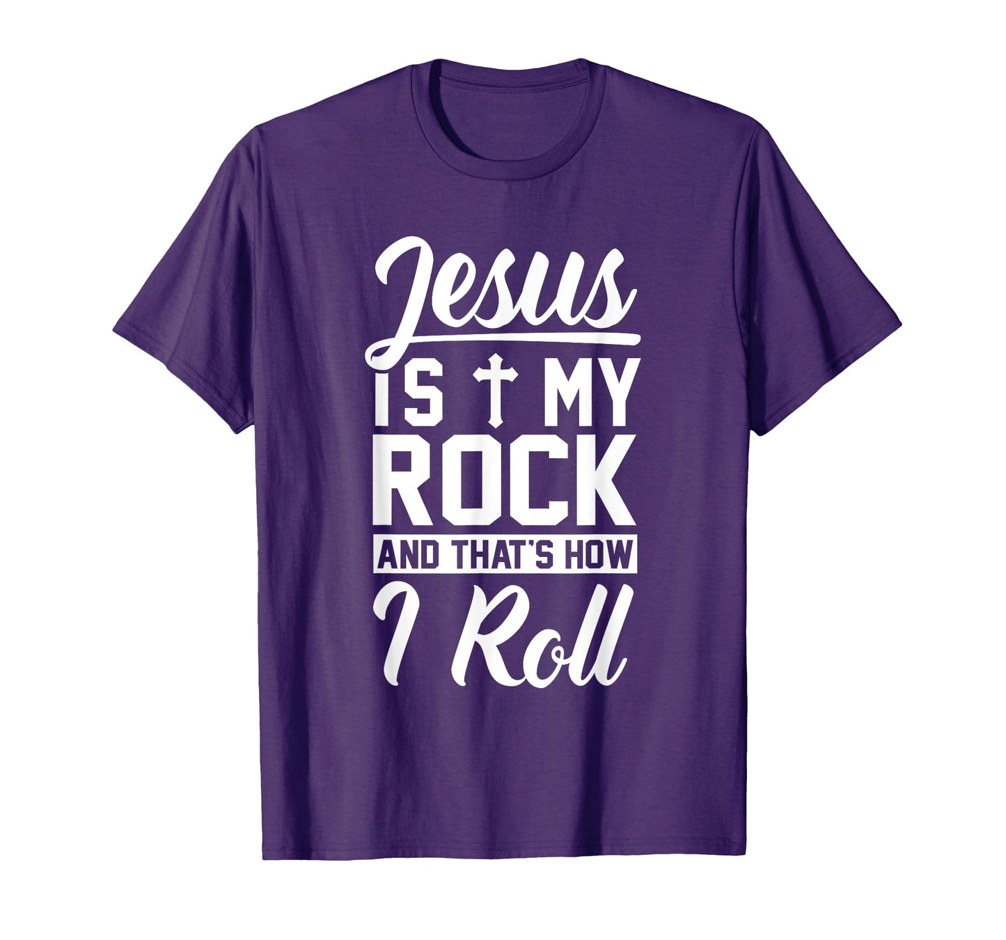 Jesus Is My Rock And That's How I Roll - Christian Shirt T-Shirt