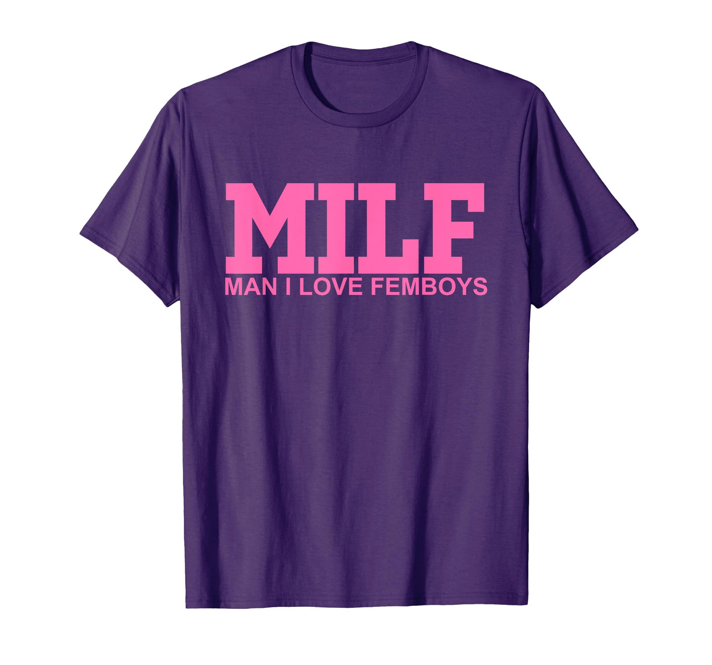 M.I.L.F Man I Love Femboys Apparel T-Shirt