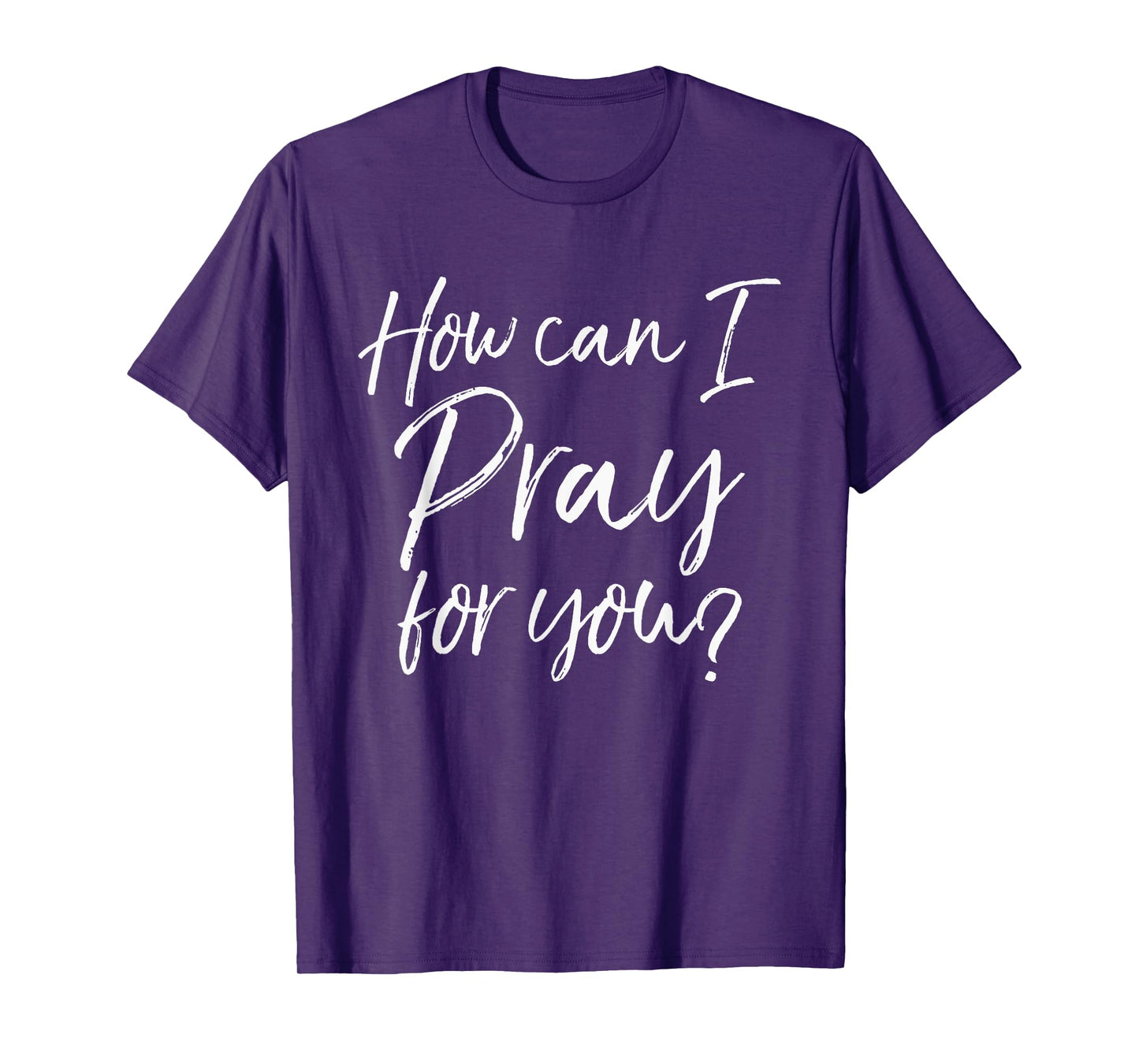 How Can I Pray for You T-Shirt Christian Prayer Gift Shirt T-Shirt